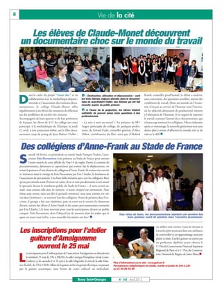 8                                                                                  Vie de la cité

        Les élèves de Claude-Monet découvrent
     un documentaire choc sur le monde du travail




             ans le cadre du projet "Atout doc" et en             å « Destruction, aliénation et dépossession » sont         Kareb, conseiller prud’homal, le débat a soulevé,

    D        collaboration avec la médiathèque départe-
             mentale et l’association des cinéastes docu-
                                                                  les trois thèmes majeurs abordés dans le documen-
                                                                  taire de Jean-Robert Viallet, des thèmes qui ont fait
                                                                  mouche auprès du public présent.
                                                                                                                             sans concession, des questions sensibles, autour des
                                                                                                                             conditions de travail. Dans un monde où l’écono-

                                                                  ç A l’issue de la projection, les élèves étaient
    mentaristes, le collège Claude-Monet offre                                                                               mie n’est pas au service de l’homme mais l’inverse,
    régulièrement à ses élèves des moments de réflexion                                                                      où les objectifs démesurés de productivité mènent
                                                                  satisfaits de pouvoir poser leurs questions à des
    sur des problèmes de société très concrets.                   professionnels.
                                                                                                                             à l’aliénation de l’humain, il est urgent de repenser
    Accompagnés de leurs parents et de leur professeur                                                                       le travail, constate l’auteur de ce documentaire, qui
    de français, les élèves de 4e C du collège ont ainsi           « La mise à mort au travail ». En présence de Mme         a beaucoup intéressé les collégiens. Mieux informée
    participé, à la médiathèque de l’Europe, le jeudi              Auger, principale du collège, de quelques profes-         après ce visionnage, la nouvelle génération sera sans

                                                                                                                             relever le défi.n
    12 avril, à une projection-débat, sur le film docu-            seurs, de Gérard Eude, conseiller général, d’Alice        doute plus à même d’affronter le monde réel et de
    mentaire coup de poing de Jean-Robert Viallet :                Odiot, coréalisatrice du film, ainsi que d’Abdoul



     Des collégiens d’Anne-Frank au Stade de France
             amedi 18 février, en préambule au match Stade Français-Toulon, l’asso-

    S        ciation Fola Percussions était présente au Stade de France pour animer
             l’avant-match de cette affiche du Top 14 de rugby. Parmi la centaine de
    percussionnistes, danseuses et capoeiristes qui avaient fait le déplacement, on
    notait la présence d’une dizaine de collégiens d’Anne-Frank. Ils avaient été conviés
    à s’immiscer dans le cortège de Fola Percussions par Eric Charlec, le fondateur de
    l’association de percussions. Une bien belle initiative qui a ravi les collégiens. Bien
    qu’un peu stressés avant d’entrer sur scène, ils ne se sont pas démontés et ont assuré
    le spectacle devant le nombreux public du Stade de France. « A notre arrivée au
    stade, nous sommes allés dans les vestiaires et avons récupéré nos instruments. Nous
    étions assez stressés, mais une fois le spectacle commencé, nous nous sommes très vite
    mis dans l’ambiance », se souvient l’un des collégiens. Avant de pénétrer dans l’en-
    ceinte, le groupe a fait une répétition, puis est entré sur le terrain, les danseuses
    devant, suivies des élèves d’Anne-Frank et des autres percussionnistes emmenés
    par Eric Charlec. Un beau souvenir pour tous les participants, devant un public

    sport est avant tout la fête, a une nouvelle fois atteint son but ! n
    conquis. Fola Percussions, dont l’objectif est de montrer dans les stades que le                   Tous vêtus de blanc, les percussionnistes répètent une dernière fois
                                                                                                             leurs gammes avant de pénétrer dans l’enceinte dyonisienne.


                                                                                                                                       ces ateliers sont ouverts à tous les niveaux et
    Les inscriptions pour l’atelier                                                                                                    à tous les styles musicaux dans une ambiance
                                                                                                                                       de convivialité et un apprentissage associant
       guitare d’Amalgamme                                                                                                             plaisir et loisir. L’atelier guitare est animé par
                                                                                                                                       un professeur diplômé ayant obtenu le
          ouvrent le 25 mai                                                                                                            1er Prix du Conservatoire National Supérieur

                                                                                                                                       toire National de Région de Saint-Maur.n
                                                                                                                                       Régional de Paris et le 1er Prix du Conserva-
          es inscriptions pour l'atelier guitare de l’association Amalgamme se dérouleront

    L     le vendredi 25 mai de 19h à 20h30 à la salle Georges-Pompidou (école Louis-
          Guibert) et les samedis 2 et 16 juin à la salle Magnolia (à côté de la salle Mau-
    rice-Koehl), de 13h à 14h30. Allant de la guitare sèche à la guitare électrique, en passant
                                                                                                  Plus d’informations sur le site : www.guit-art.fr
                                                                                                  Permanences téléphoniques les lundis, mardis et jeudis de 10h à 13h
    par la guitare acoustique, sous forme de cours collectif ou individuel,                       au 01 60 06 65 50


                                                              Bussy Saint-Georges                     N° 143 - Avril 2012
 