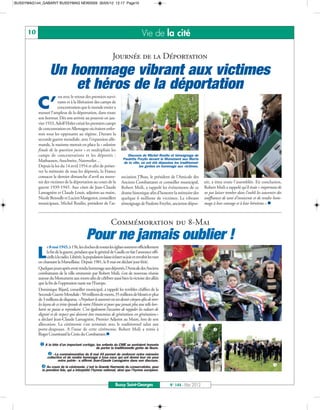 BUSSYMAG144_GABARIT BUSSYMAG NEW2009 30/05/12 12:17 Page10




      10                                                                                 Vie de la cité

                                                                   Journée de la Déportation
                   Un hommage vibrant aux victimes
                       et héros de la déportation
                        est avec le retour des premiers survi-

           C’           vants et à la libération des camps de
                        concentration que le monde entier a
           mesuré l’ampleur de la déportation, dans toute
           son horreur. Dès son arrivée au pouvoir en jan-
           vier 1933, Adolf Hitler créait les premiers camps
           de concentration en Allemagne où étaient enfer-
           més tous les opposants au régime. Durant la
           seconde guerre mondiale, avec l’expansion alle-
           mande, le nazisme mettait en place la « solution
           finale de la question juive » et multipliait les
           camps de concentrations et les déportés :                        Discours de Michel Rosilio et témoignage de
           Mathausen, Auschwitz, Natzweiler…                              Paulette Freylin devant le Monument aux Morts
                                                                          de la ville, où ont été déposées les traditionnel-
           Depuis la loi du 14 avril 1954 et afin de préser-                         les gerbes en hommage aux victimes.
           ver la mémoire de tous les déportés, la France
           consacre le dernier dimanche d’avril au souve-                sociation J’Buss, le président de l’Amicale des
           nir des victimes de la déportation au cours de la             Anciens Combattants et conseiller municipal,          tée, a ému toute l’assemblée. En conclusion,
           guerre 1939-1945. Aux côtés de Jean-Claude                    Robert Msili, a rappelé les événements de ce          Robert Msili a rappelé qu’il était « important de
           Lamagnère et Claude Louis, adjoints au maire,                 drame historique afin d’honorer la mémoire des        ne pas laisser tomber dans l’oubli les souvenirs des
           Nicole Bezoulle et Lucien Mangenot, conseillers               quelque 6 millions de victimes. Le vibrant            souffrances de tant d’innocents et de rendre hom-
           municipaux, Michel Rosilio, président de l’as-                témoignage de Paulette Freylin, ancienne dépor-       mage à leur courage et à leur héroïsme.» n



                                                                 Commémoration du 8-Mai
                                               Pour ne jamais oublier !
                  e 8 mai 1945, à 15h, les cloches de toutes les églises sonnent officiellement

           L      la fin de la guerre, pendant que le général de Gaulle en fait l'annonce offi-
                  cielle à la radio. Libérée, la population laisse éclater sa joie et envahit les rues
           en chantant la Marseillaise. Depuis 1981, le 8 mai est déclaré jour férié.
           Quelques jours après avoir rendu hommage aux déportés, l’Amicale des Anciens
           combattants de la ville emmenée par Robert Msili, s’est de nouveau réunie
           autour du Monument aux morts afin de célébrer aussi bien la victoire des alliés
           que la fin de l’oppression nazie sur l’Europe.
           Dominique Bijard, conseiller municipal, a rappelé les terribles chiffres de la
           Seconde Guerre Mondiale : 50 millions de morts, 35 millions de blessés et plus
           de 3 millions de disparus. «Perpétuer le souvenir est un devoir citoyen afin de tirer
           les leçons de ce triste épisode de notre Histoire et pour que jamais plus une telle bar-

                                                                                                         å
           barie ne puisse se reproduire. C’est également l’occasion de rappeler les valeurs de
           dignité et de respect qui doivent être transmises de générations en générations»
           a déclaré Jean-Claude Lamagnère, Premier Adjoint au Maire, lors de son

                                                                                                                                    ç
           allocution. La cérémonie s’est terminée avec le traditionnel salut aux
           porte-drapeaux. A l’issue de cette cérémonie, Robert Msili a remis à
           Roger Courtinard la Croix du Combattant.n

            å A la tête d’un important cortège, les enfants du CME se sentaient honorés
                  ç «La commémoration du 8 mai 45 permet de renforcer notre mémoire
                                                      de porter la traditionnelle gerbe de fleurs.

                 collective et de rendre hommage à tous ceux qui ont donné leur vie pour

             é Au cours de la cérémonie, c’est la Grande Harmonie du conservatoire, pour                                                                                     é
                        notre patrie» a affirmé Jean-Claude Lamagnère dans son discours.

             la première fois, qui a interprété l’hymne national, ainsi que l’hymne européen.



                                                                     Bussy Saint-Georges                 N° 144 - Mai 2012
 