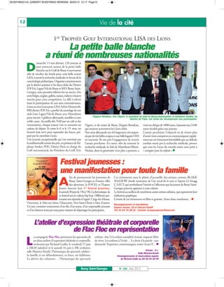 BUSSYMAG144_GABARIT BUSSYMAG NEW2009 30/05/12 12:17 Page12




      12                                                                              Vie de la cité

                                       1ER TROPHÉE GOLF INTERNATIONAL LISA DES LIONS
                                    La petite balle blanche
                              a réuni de nombreuses nationalités
                     imanche 13 mai dernier, 120 joueurs se

           D         sont retrouvés autour de la petite balle
                     blanche sur le Golf de Bussy-Guermantes
           afin de récolter des fonds pour cette belle action
           LISA, à savoir la recherche médicale en faveur de la
           cancérologie pédiatrique. Organisé conjointement
           par le district parisien et les deux clubs du District
           IDF Est, Lagny/Val-de-Bussy et MLV Bussy Saint-
           Georges, cette première édition fut un succès. Des
           amis belges, anglais, gallois, suisses, italiens s’étaient
           inscrits pour cette compétition. Le défi à relever
           étant la participation de nos amis internationaux,
           Lions ou non Lions pour LISA. Sylvie Dinneweth,
           RRI district IDF Est, a profité du jumelage de son
           club Lion Lagny/Val-de-Bussy avec Mannheim
           pour inscrire 5 golfeurs allemands, sensibles à cette                Hugues Rondeau, Eric Vignot, le président du Golf de Bussy-Guermantes et Stéphane Senlier, du
                                                                                                                 District de Paris, ont remis les récompenses aux participants.
           noble cause. Accueillis dès 7h30 par un café et des
           viennoiseries, chaque joueur s’est vu remettre un            Vignot, et du maire de Bussy, Hugues Rondeau,             versé un chèque de 1000 euros, s’ajoutant aux 2 640
           cadeau de départ. Et entre le 6e et le 15e trou, un          qui soutient activement les Lions clubs.                  euros récoltés grâce aux joueurs.
           brunch était servi pour reprendre des forces, pré-           Nos amis allemands ont été largement récompen-            L’année prochaine, l’objectif est de réunir plus
           paré par les membres Lions.                                  sés par de très belles coupes et une balle logotée LISA   d’amis Lions européens en communiquant rapide-
           Une journée exceptionnelle qui s’est terminée par            en souvenir. Ils ont pris l’engagement de revenir         ment sur cet évènement formidable qui, au-delà du
           la traditionnelle remise des prix, en présence de Sté-       l’année prochaine. En outre, afin de soutenir la          combat mené par la recherche médicale, prouve
           phane Senlier, PDG District Paris en charge du               recherche médicale, le club de Mannheim-Rhein-            que tous les Lions du monde entier sont prêts à
           Golf international, du Président du Golf, Eric               Neckar, dont la générosité n’est plus à prouver, a        « swinguer pour les enfants ».n



                                              Festival jeunesses :
                                              une manifestation pour toute la famille
                                                    fin de promouvoir les jeunesses de               Cet événement aura le plaisir d’accueillir des artistes comme BLAKK

                                             A      Bussy Saint-Georges et d’autres villes
                                                    des alentours, la FOCEL et l’Espace
                                         Jeunes lancent leur 1er festival jeunesses,
                                                                                                     SHADOW (étoile montante de l’art vocal de la rue) et Xpress Ur Swagg
                                                                                                     C-LECT, qui symbolisent l’intérêt et l’affection que les jeunes de Bussy Saint-
                                                                                                     Georges peuvent apporter à cette culture.
                                         le samedi 30 juin de 15h à 19h. La thématique de            Le festival accueillera de nombreux autres artistes urbains, qui exposeront leur
                                         ce festival sera la culture hip hop. Différents par-        réalisation graphique.
                                         tenaires ont répondu à l’appel : Crégy-les-Meaux,           L’entrée de cet évènement est libre et gratuite. Venez donc nombreux…n
           Vincennes, le Mée-sur-Seine, Chauconin, Vert-Saint-Denis et bien d’autres.                Renseignements et inscriptions:
           Un jury constitué notamment d’un élu, d’un jeune, d’un responsable jeunesse               Espace Jeunes, 22 av Haroun-Tazieff
           et d’un danseur semi-pro aura pour mission de départager les participants.                Tél: 01 64 76 28 31 - Courriel: al.espacejeune@focel.net




                  L’atelier d’expression théâtrale et corporelle
                                 de Flac Floc en représentation
                 a compagnie Flac Floc présentera les spectacles de              enfants : être ! Un enfant considéré, écouté, respecté, libre

           L     ses deux ateliers d’expression théâtrale et corporelle,
                 orchestrés par Richard Guillo, le vendredi 15 juin
           à 20h30 (adultes) et le samedi 16 juin à 20h (enfants),
                                                                                 de rêver. Les enfants à l’école… Le droit à la parole : une
                                                                                 demande ! Exprimer, communiquer, rester vivant !!!…n
                                                                                                                                  Entrée : 5 €
           salle Maurice-Koehl. Thématique du spectacle adultes :                                                          Salle Maurice-Koehl
           la famille et ses débordements, sa force, ses faiblesses.                                    Renseignements et réservations auprès
           La dérive des relations… Thématique du spectacle                                               de Richard Guillo au 06 20 44 20 09


                                                                    Bussy Saint-Georges                   N° 144 - Mai 2012
 