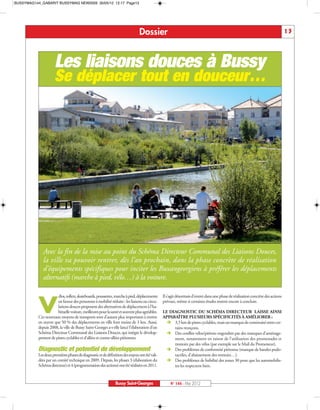 BUSSYMAG144_GABARIT BUSSYMAG NEW2009 30/05/12 12:17 Page13




                                                                               Dossier                                                                                           13



                      Les liaisons douces à Bussy
                     Se déplacer tout en douceur…




              Avec la fin de la mise au point du Schéma Directeur Communal des Liaisons Douces,
              la ville va pouvoir rentrer, dès l’an prochain, dans la phase concrète de réalisation
              d’équipements spécifiques pour inciter les Buxangeorgiens à préférer les déplacements
              alternatifs (marche à pied, vélo…) à la voiture.

                      élos, rollers, skateboards, poussettes, marche à pied, déplacements      Il s’agit désormais d’entrer dans une phase de réalisation concrète des actions


           V          en faveur des personnes à mobilité réduite : les liaisons ou circu-
                      lations douces proposent des alternatives de déplacement à l’ha-
                      bituelle voiture, meilleures pour la santé et souvent plus agréables.
           Ces nouveaux moyens de transports sont d’autant plus importants à mettre
           en œuvre que 50 % des déplacements en ville font moins de 3 km. Aussi,
                                                                                               prévues, même si certaines études restent encore à conclure.

                                                                                               LE DIAGNOSTIC DU SCHÉMA DIRECTEUR LAISSE AINSI
                                                                                               APPARAÎTRE PLUSIEURS SPÉCIFICITÉS À AMÉLIORER :
                                                                                                Ë 3,5 km de pistes cyclables, mais un manque de continuité entre cer-
           depuis 2008, la ville de Bussy Saint-Georges a-t-elle lancé l’élaboration d’un           tains tronçons.
           Schéma Directeur Communal des Liaisons Douces, qui intègre le dévelop-               Ë Des conflits vélos/piétons engendrés par des manques d’aménage-
           pement de pistes cyclables et d’allées et contre-allées piétonnes.                       ment, notamment en raison de l’utilisation des promenades et
                                                                                                    trottoirs par des vélos (par exemple sur le Mail du Promeneur).
           Diagnostic et potentiel de développement                                             Ë Des problèmes de conformité piétonne (manque de bandes podo-
           Les deux premières phases de diagnostic et de définition des enjeux ont été vali-        tactiles, d’abaissement des trottoirs…).
           dées par un comité technique en 2009. Depuis, les phases 3 (élaboration du           Ë Des problèmes de lisibilité des zones 30 pour que les automobilis-
           Schéma directeur) et 4 (programmation des actions) ont été réalisées en 2011.            tes les respectent bien.


                                                               Bussy Saint-Georges                  N° 144 - Mai 2012
 