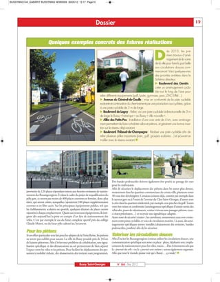 BUSSYMAG144_GABARIT BUSSYMAG NEW2009 30/05/12 12:17 Page15




                                                                                 Dossier                                                                                             15



                                 Quelques exemples concrets des futures réalisations

                                                                                                                                           D
                                                                                                                                                    ès 2013, les pre-
                                                                                                                                                    miers travaux d’amé-
                                                                                                                                                    nagement de la voirie
                                                                                                                                        de la ville pour faire la part belle
                                                                                                                                        aux circulations douces com-
                                                                                                                                        menceront. Voici quelques-unes
                                                                                                                                        des priorités arrêtées dans le
                                                                                                                                        Schéma directeur.
                                                                                                                                         Boulevard des Genêts :
                                                                                                                                        créer un aménagement cycla-
                                                                                                                                        ble tout le long de l’axe pour
                                                                                     relier différents équipements (golf, lycée, gymnase, parc, ZAC Eiffel…).
                                                                                      Avenue du Général-de-Gaulle : mise en conformité de la piste cyclable
                                                                                     existante et continuation du cheminement par une priorisation aux cyclistes, grâce
                                                                                     à une piste cyclable de 3 m de large.
                                                                                      Boulevard de Lagny : Relier, via une piste cyclable bidirectionnelle de 3 m
                                                                                     de large le Bussy « historique » au Bussy « ville nouvelle ».
                                                                                      Allée des Petits-Pas : Installation d’une voie verte de 4 km, avec aménage-
                                                                                     ment permettant de faire cohabiter vélos et piétons, et générant une bonne inser-
                                                                                     tion sur le réseau déjà existant.
                                                                                      Boulevard Thibaud-de-Champagne : Réaliser une piste cyclable afin de
                                                                                     relier plusieurs pôles importants (parc, golf, groupes scolaires…) et pouvant se
                                                                                     mailler avec le réseau existant.n




                                                                                                 Des bandes podotactiles doivent également être posées au passage des rues
                                                                                                 pour les malvoyants.
                                                                                                 Afin de sécuriser le déplacement des piétons dans les zones plus denses,
           provisoire de 120 places répondant mieux aux besoins croissants de station-           notamment dans les quartiers commerciaux du centre-ville, plusieurs zones
           nement des Buxangeorgiens. Et dans le cadre du projet de requalification du           30 vont être développées. Certaines existent déjà, comme par exemple dans
           pôle gare, ce seront pas moins de 400 places couvertes et fermées, donc plus          le secteur gare ou à l’ouest de l’avenue du Clos-Saint-Georges, d’autres sont
           sûres, qui seront créées, auxquelles s’ajouteront 100 places supplémentaires          à créer dans les quartiers résidentiels, par exemple ceux proches du golf. Toutes
           ouvertes et en libre accès. Sur les principaux équipements publics, tels que          vont être mises en conformité (aménagement spécifique d’entrée-sortie des
           les établissements scolaires ou sportifs, quelques dizaines de places seront          véhicules, poses de ralentisseurs, voiries à niveau sans passages piétons, ceux-
           rajoutées à chaque emplacement. Quant aux nouveaux équipements, ils intè-             ci étant prioritaires…) et recevoir une signalétique adaptée.
           grent dès aujourd’hui la prise en compte d’un lieu de stationnement des               Autre zone de sécurité à traiter : les carrefours, notamment ceux avec croise-
           vélos. C’est par exemple le cas du futur complexe sportif près du collège             ment entre pistes cyclables et voies de circulation routière. Là aussi, des amé-
           Claude-Monet, ou du futur pôle culturel au Sycomore.                                  nagements spécifiques seront installés (abaissement des trottoirs, bandes
                                                                                                 podotactiles, potelets) afin de les sécuriser.
           Pour les piétons
           Si un effort particulier sera fait pour les adeptes de la Petite Reine, les piétons   Valoriser les circulations douces
           ne seront pas oubliés pour autant. La ville de Bussy possède près de 34 km            Afin d’inciter les Buxangeorgiens à mieux utiliser les circulations douces, une
           de liaisons piétonnes. Afin d’éviter tout problème de cohabitation, une signa-        communication spécifique sera mise en place : plans, dépliants avec empla-
           lisation spécifique et des démarcations au sol permettront de bien séparer            cements de stationnement pour les vélos, tracés… Des événements tels que
                                                                                                 la « journée du vélo » ou la « journée sans voiture » seront également organisés.
                                                                                                 Afin que tout le monde puisse voir qu’à Bussy… ça roule ! n
           l’espace entre les vélos et les piétons. Pour faciliter les déplacements des per-
           sonnes à mobilité réduite, des abaissements des trottoirs sont programmés.


                                                                Bussy Saint-Georges                   N° 144 - Mai 2012
 