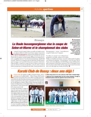 BUSSYMAG144_GABARIT BUSSYMAG NEW2009 30/05/12 12:17 Page21




                                                                   Activités sportives                                                                                              21




             å                                                                                                                                                             ç

                                                                                                                                                              å 126 boulistes
                                                                   PÉTANQUE                                                                                   venus de toute la
                                                                                                                                                         région ont participé à

            La Boule buxangeorgienne vise la coupe de                                                                                                    la compétition organi-
                                                                                                                                                              sée par le club le


                                                                                                                                                                 ç Instrument
                                                                                                                                                                 samedi 5 mai.

            Seine-et-Marne et le championnat des clubs                                                                                                   indispensable de tout
                                                                                                                                                            bouliste : le mètre.
                  e samedi 14 avril, le square Vitlina a accueilli une double rencon-           Buxangeorgiens avaient honorablement

          L
                                                                                                                                                              Avec parfois des
                 tre. Après la défaite la veille d’une de leurs équipes, l’association          occupé la 4e place (sur 31 équipes).                      calculs d’apothicaire
                 La Boule buxangeorgienne a présenté deux équipes de 6 joueurs,                                                                                    à effectuer !
           qui ont affronté celles de Pontcarré et de Lognes. Au terme de cette ren-            Par ailleurs, le samedi 5 mai, la Boule buxan-
           contre riche en suspense, les deux équipes de Bussy ont remporté la vic-             georgienne a accueilli, toujours sur le square
           toire, se qualifiant ainsi au 2e tour du tournoi de pétanque. Quelle belle           Vitlina, une doublette promotion, rencontre traditionnelle de la fédéra-
           revanche ! Motivés, les vainqueurs doivent désormais attendre patiem-                tion française de pétanque. 126 participants, venus de toute l’Ile-de-
           ment le tirage au sort qui déterminera leurs prochains adversaires.                  France, sont venus s’affronter, et le club de Bussy a encore raflé des points,
           Objectif affiché : remporter la coupe de Seine-et-Marne, qui devrait se              grâce notamment à Félix Hour, (surnommé Titi) et Christophe Laveau,
           tenir aux alentours du mois de septembre, en fin de saison, et dans la               qui sont arrivés en demi-finale. De bon augure pour la suite d’une saison
           foulée, pourquoi pas, le championnat des clubs. L’année précédente, les              qui a vu le club tripler son nombre de licenciés ! n



                          Karaté Club de Bussy : deux ans déjà !
                   e Karaté Club, qui s’apprête à souffler sa deuxième bougie, a fêté cet     å Olivier Cheng entouré de ses deux professeurs, Didier Pottier et Rudolph Hidalgo.

          L        anniversaire avec un plaisir double… Olivier Cheng a réussi l’examen
                   de ceinture noire premier Dan et pour célébrer cette belle performance,
           tous les élèves du club et des clubs environnants ont pu bénéficier d’un entraî-
                                                                                              ç Michel Lion Cerf et Nathalie Benoit, tous deux anciens champions, ont dirigé un
                                                                                              entraînement spécial combat très apprécié de tous les élèves du club.


           nement exceptionnel avec deux anciens compétiteurs de niveau internatio-
           nal. Au club depuis sa création, Olivier Cheng a beaucoup travaillé sous la
           houlette de Didier Pottier et de Rudolph Hidalgo pour réussir brillamment

                                                         å
           son examen de 1er Dan et devenir ainsi
           la 8e ceinture noire du club.
           Le Karaté club de Bussy est dirigé de
           mains de maîtres par des professeurs
           diplômés d’Etat et des assistants titulai-
           res du diplôme fédéral, qui assurent des
           cours collectifs le dimanche après-midi
           et des cours particuliers à la demande
           (préparation, passage de grade, examen
           de professorat). Membre de l’association

                                                                                                 ç
           «Wado France», le club est également
           affilié à la Fédération française de Karaté.
           A ce titre, il accueille de manière occa-
           sionnelle tout élève licencié FFKDA. n                                             Contact : Didier Pottier au 06 14 02 17 19


                                                               Bussy Saint-Georges                   N° 144 - Mai 2012
 