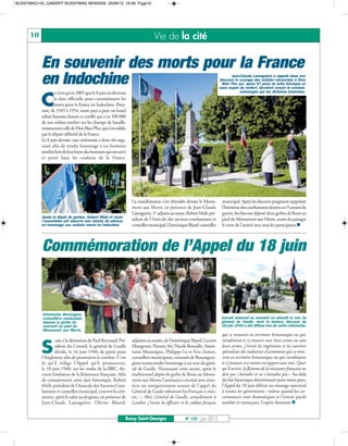 BUSSYMAG145_GABARIT BUSSYMAG NEW2009 26/06/12 16:58 Page10




      10                                                                        Vie de la cité

           En souvenir des morts pour la France
           en Indochine                                                                                                            Jean-Claude Lamagnère a rappelé dans son
                                                                                                                            discours le courage des soldats retranchés à Dien
                                                                                                                             Bien Phu qui, après 57 jours de lutte héroïque et
                                                                                                                            sans espoir de renfort, devaient cesser le combat,
                   e n’est qu’en 2005 que le 8 juin est devenue                                                                         submergés par les divisions ennemies.


           C       la date officielle pour commémorer les
                   morts pour la France en Indochine. Pour-
           tant, de 1945 à 1954, notre pays a payé un lourd
           tribut humain durant ce conflit qui a vu 100 000
           de nos soldats tomber sur les champs de bataille,
           notamment celle de Dien Bien Phu, qui s’est soldée
           par le départ définitif de la France.
           Le 8 juin dernier, une cérémonie a donc été orga-
           nisée afin de rendre hommage à ces hommes
           tombés loin de leur foyer, des hommes qui ont servi
           et porté haut les couleurs de la France.




                                                                  La manifestation s’est déroulée devant le Monu-            municipal. Après les discours poignants rappelant
                                                                  ment aux Morts, en présence de Jean-Claude                 l’héroïsme des combattants durant ces 9 années de
                                                                  Lamagnère, 1er adjoint au maire, Robert Msili, pré-        guerre, les élus ont déposé deux gerbes de fleurs au
           Après le dépôt de gerbes, Robert Msili et toute
           l’assemblée ont observé une minute de silence,         sident de l’Amicale des anciens combattants et             pied du Monument aux Morts, avant de partager
           en hommage aux soldats morts en Indochine.             conseiller municipal, Dominique Bijard, conseiller         le verre de l’amitié avec tous les participants.n



           Commémoration de l’Appel du 18 juin


           Antoinette Montaigne,
           conseillère municipale,                                                                                           Instant solennel au moment où retentit la voix du
           dépose la gerbe du                                                                                                général de Gaulle, dont le fameux discours du
           souvenir au pied du                                                                                               18 juin 1940 a été diffusé lors de cette cérémonie.
           Monument aux Morts.
                                                                                                                             qui se trouvent en territoire britannique ou qui
                   uite à la démission de Paul Reynaud, Pré-      adjoints au maire, de Dominique Bijard, Lucien             viendraient à s'y trouver, avec leurs armes ou sans

           S       sident du Conseil, le général de Gaulle
                   décide, le 16 juin 1940, de partir pour
           l’Angleterre afin de poursuivre le combat. C’est
                                                                  Mangenot, Narany An, Nicole Bezoulle, Antoi-
                                                                  nette Montaigne, Philippe Le et Eric Zenon,
                                                                  conseillers municipaux, entourés de Buxangeor-
                                                                                                                             leurs armes, j'invite les ingénieurs et les ouvriers
                                                                                                                             spécialistes des industries d'armement qui se trou-
                                                                                                                             vent en territoire britannique ou qui viendraient
           là qu’il rédige l’Appel qu’il prononcera,              giens venus rendre hommage à cet acte du géné-             à s'y trouver, à se mettre en rapport avec moi. Quoi
           le 18 juin 1940, sur les ondes de la BBC, dis-         ral de Gaulle. Nouveauté cette année, après le             qu'il arrive, la flamme de la résistance française ne
           cours fondateur de la Résistance française. Afin       traditionnel dépôt de gerbe de fleurs au Monu-             doit pas s'éteindre et ne s'éteindra pas.» Au-delà
           de commémorer cette date historique, Robert            ment aux Morts, l’assistance a écouté avec émo-            du fait historique déterminant pour notre pays,
           Msili, président de l’Amicale des Anciens Com-         tion un enregistrement sonore de l’appel du                l’Appel du 18 juin délivre un message universel
           battants et conseiller municipal, a ouvert la céré-    Général de Gaule exhortant les Français à résis-           à toutes les générations : même quand les cir-
           monie, après le salut au drapeau, en présence de       ter : « Moi, Général de Gaulle, actuellement à             constances sont dramatiques et l’avenir paraît
           Jean-Claude Lamagnère, Olivier Martel,                 Londres, j'invite les officiers et les soldats français    sombre et menaçant, l’espoir demeure.n


                                                              Bussy Saint-Georges                   N° 145 - Juin 2012
 