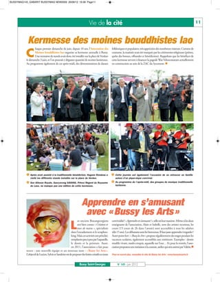 BUSSYMAG145_GABARIT BUSSYMAG NEW2009 26/06/12 16:58 Page11




                                                                            Vie de la cité                                                                                                 11



            Kermesse des moines bouddhistes lao
                   haque premier dimanche de juin, depuis 10 ans, l’Association des                 folkloriques et populaires, très appréciées des nombreux visiteurs. Comme de

           C      Moines bouddhistes lao organise sa kermesse annuelle à Bussy.
                  Une trentaine de stands avait donc été installée sur la place de Verdun
           le dimanche 3 juin, et l’on pouvait y déguster quantité de recettes laotiennes.
                                                                                                    coutume, la matinée avait été marquée par les cérémonies religieuses (prières,
                                                                                                    quête des bonzes, offrandes et bénédiction). Rappelons que les bénéfices de
                                                                                                    cette kermesse servent à financer la pagode Wat Velouvanaram actuellement
           Au programme également de cet après-midi, des démonstrations de danses                   en construction au sein de la ZAC du Sycomore. n




               å                                                                                      




               é                                                                                      è

           å Après avoir assisté à la traditionnelle bénédiction, Hugues Rondeau a                  é Cette  journée est également l’occasion de se retrouver en famille

                                                                                                    è Au programme de l’après-midi, des groupes de musique traditionnelle
               visité les différents stands installés sur la place de Verdun.                          autour d’un pique-nique convivial.
            Son Altesse Royale, Sauryavong SAVANG, Prince Régent du Royaume
               du Laos, ne manque pas une édition de cette kermesse.                                   laotienne.




                                                                     Apprendre en s’amusant
                                                                      avec « Bussy les Arts »
                                                               es anciens Buxangeorgiens            convivialité ! « Apprendre en s’amusant ! », telle est leur maxime. Même si les deux

                                                         L     ont bien connu « Création et
                                                               tour de mains », spécialisée
                                                         dans l’encadrement et le scrapboo-
                                                                                                    enseignants de l’association, Alain et Isabelle, sont des artistes reconnus, les
                                                                                                    cours (15 cours de 2h dans l’année) sont accessibles à tous les adultes
                                                                                                    (dès 15 ans). Les débutants sont les bienvenus. Il faut juste apprendre à regarder !
                                                         king. Mais ces activités ont périclité,    Autre point fort : « Bussy les Arts » propose régulièrement des stages pendant les
                                                         remplacées peu à peu par l’aquarelle,      vacances scolaires, également accessibles aux extérieurs. Exemples : dessin
                                                         le dessin et la peinture. Aussi,           modèle vivant, rando-croquis, aquarelle sur l’eau… Et pour la rentrée, l’asso-
                                                         en 2011, l’association a fait peau         ciation proposera une initiation à la couture, atelier qui sera animé par Valérie.n
           neuve : une nouvelle équipe et un nouveau nom : « Bussy les Arts ».
           L’objectif de Lucien, Sylvie et Sandrine est de proposer des loisirs créatifs en toute   Pour en savoir plus, consultez le site de Bussy les Arts : www.bussylesarts.fr.



                                                                  Bussy Saint-Georges                    N° 145 - Juin 2012
 