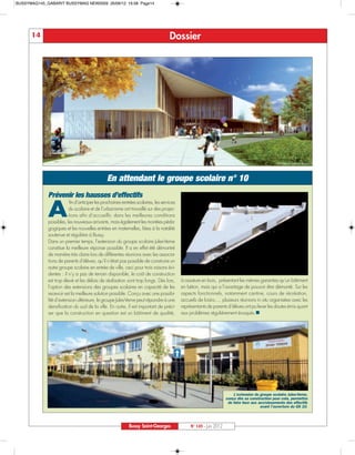BUSSYMAG145_GABARIT BUSSYMAG NEW2009 26/06/12 16:58 Page14




      14                                                                            Dossier




                                               En attendant le groupe scolaire n° 10
             Prévenir les hausses d’effectifs

             A
                         fin d’anticiper les prochaines rentrées scolaires, les services
                         du scolaire et de l’urbanisme ont travaillé sur des projec-
                         tions afin d’accueillir, dans les meilleures conditions
             possibles, les nouveaux arrivants, mais également les montées péda-
             gogiques et les nouvelles entrées en maternelles, liées à la natalité
             soutenue et régulière à Bussy.
             Dans un premier temps, l’extension du groupe scolaire Jules-Verne
             constitue la meilleure réponse possible. Il a en effet été démontré
             de manière très claire lors de différentes réunions avec les associa-
             tions de parents d’élèves, qu’il n’était pas possible de construire un
             autre groupe scolaire en entrée de ville, ceci pour trois raisons évi-
             dentes : il n’y a pas de terrain disponible, le coût de construction
             est trop élevé et les délais de réalisation sont trop longs. Dès lors,        à ossature en bois, présentant les mêmes garanties qu’un bâtiment
             l’option des extensions des groupes scolaires en capacité de les              en béton, mais qui a l’avantage de pouvoir être démonté. Sur les
             recevoir est la meilleure solution possible. Conçu avec une possibi-          aspects fonctionnels, notamment cantine, cours de récréation,
             lité d’extension ultérieure, le groupe Jules-Verne peut répondre à une        accueils de loisirs…, plusieurs réunions in situ organisées avec les
             densification du sud de la ville. En outre, il est important de préci-        représentants de parents d’élèves ont pu lever les doutes émis quant
             ser que la construction en question est un bâtiment de qualité,               aux problèmes régulièrement évoqués.n




                                                                                                                         L’extension du groupe scolaire Jules-Verne,
                                                                                                                     conçu dès sa construction pour cela, permettra
                                                                                                                      de faire face aux accroissements des effectifs
                                                                                                                                         avant l’ouverture du GS 10.



                                                            Bussy Saint-Georges                 N° 145 - Juin 2012
 