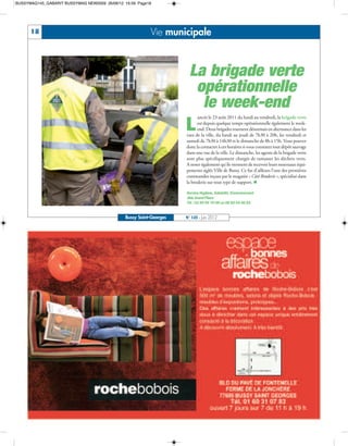 BUSSYMAG145_GABARIT BUSSYMAG NEW2009 26/06/12 16:59 Page18




      18                                                 Vie municipale



                                                                      La brigade verte
                                                                       opérationnelle
                                                                        le week-end
                                                                          ancée le 23 août 2011 du lundi au vendredi, la brigade verte

                                                                    L     est depuis quelque temps opérationnelle également le week-
                                                                          end. Deux brigades tournent désormais en alternance dans les
                                                                    rues de la ville, du lundi au jeudi de 7h30 à 20h, les vendredi et
                                                                    samedi de 7h30 à 14h30 et le dimanche de 8h à 15h. Vous pouvez
                                                                    donc la contacter à ces horaires si vous constatez tout dépôt sauvage
                                                                    dans une rue de la ville. Le dimanche, les agents de la brigade verte
                                                                    sont plus spécifiquement chargés de ramasser les déchets verts.
                                                                    A noter également qu’ils viennent de recevoir leurs nouveaux équi-
                                                                    pements siglés Ville de Bussy. Ce fut d’ailleurs l’une des premières
                                                                    commandes reçues par le magasin « Côté Broderie », spécialisé dans
                                                                    la broderie sur tout type de support. n

                                                                    Service Hygiène, Salubrité, Environnement
                                                                    3bis Grand’Place
                                                                    Tél : 01 60 94 70 00 ou 06 83 03 46 62


                                              Bussy Saint-Georges   N° 145 - Juin 2012
 