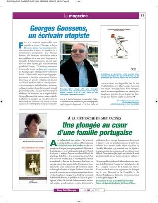 BUSSYMAG145_GABARIT BUSSYMAG NEW2009 26/06/12 16:59 Page19




                                                                           Le magazine                                                                                                       19



                       Georges Goossens,
                       un écrivain utopiste
                  ace à la situation inextricable dans

          F       laquelle se trouve l’Europe, le héros
                  d’Elucubrations d’un utopiste se retro-
           uve un jour dans le bureau du président de la
           Commission européenne, José Manuel
           Barroso, afin de trouver une solution miracle
           aux problèmes de la zone euro. Surpris par la
           demande, il élabore néanmoins un plan ingé-
           nieux de sortie de crise, qu’il va soumettre aux
           grands de l’Europe. C’est ainsi que commence
           la nouvelle écrite par Georges Goossens,
           un Buxangeorgien à l’imagination visiblement
           fertile. Parfois drôle, souvent pédagogique,                                                                          Ambitieuse et pertinente, cette nouvelle pose
                                                                                                                                 sans faux-semblant des questions justes sur les
           pertinente et incisive, cette œuvre littéraire                                                                        problèmes que traverse aujourd’hui notre monde.
           décortique un à un les problèmes du monde
           occidental moderne et leurs conséquences :                                                                            enseignements est disponible sur le site
           crise économique, individualisme, assistanat,                                                                         TheBookEdition.com. Mais Georges Goossens
           cohésion sociale, durée du temps de travail,              Buxangeorgien depuis 20 ans, Georges                        n’en est pas à son coup d’essai. Ainsi Pourquoi,
           protection sociale... Chaque thème est analysé            Goossens écrit surtout pour son plaisir afin de             une de ses œuvres précédentes est un essai phi-
                                                                     laisser comme il le dit « une trace de ses
           à la loupe. Ne pratiquant pas la langue de bois,                                                                      losophique écrit sous forme de pièce de théâ-
                                                                                                                                 tre qui sera bientôt adapté au cinéma. n
                                                                     réflexions à ses petits-enfants ».
           Georges Goossens fait plusieurs mises en garde,
           il affirme par exemple que « la démocratie est           texte à la lutte d’ambitions personnelles. Celles-
           aussi fragile que l’économie. Elle est trop rarement                                                                                         Elucubrations d’un utopiste,
                                                                    ci conduisent aux promesses les plus démagogiques                                         TheBookEdition.com,
           soucieuse de l’intérêt général et trop souvent le pré-   pour s’emparer du pouvoir ». Ce livre riche en                             collection plumes au bout des doigts




                                                                                A LA RECHERCHE DE MES RACINES
                                                                  Une plongée au cœur
                                                                d’une famille portugaise
                                                                 la recherche de mes racines : c’est le titre de          publication de cet ouvrage abondamment documenté

                                                      A          l’ouvrage publié aux éditions L’Harmattan par
                                                                 Maria Marchand de Carvalho, une Buxan-
                                                      georgienne d’origine portugaise passionnée d’histoire et
                                                                                                                          et illustré. «C’est une grande aventure que de partir à la
                                                                                                                          recherche de ses ancêtres, confie Maria Marchand de
                                                                                                                          Carvalho. Des miens, je ne connaissais rien, c’est à peine si
                                                      de généalogie. « Une véritable saga familiale du XVIe siècle        je savais qui j’étais. Les conséquences de mon déracinement,
                                                      à nos jours », souligne l’auteur, membre du Cercle de               à l’âge de 7 ans, avaient effacé jusqu’à mon identité. Je savais
                                                      généalogie de la Brie. « Je ne connaissais pas grand-chose          que j’étais la fille de mes parents, et cela me suffisait. »
                                                      de la vie de mes ancêtres, et j’ai eu envie d’explorer l’histoire
                                                      de ma famille ». Basé sur des documents d’archives, cet             Un remarquable travail qui a d’ailleurs obtenu une men-
                                                      ouvrage couvre donc quatre siècles d’évènements fami-               tion de la Fédération Française de Généalogie lors du
                                                      liaux sur les terres lusitaniennes. De nombreux séjours             XXe Congrès national de Champs-sur-Marne.
                                                      au Portugal et la visite de dépôts d’archives lui ont ainsi         A la recherche de mes racines a également été distingué
                                                      permis de remonter ses racines portugaises et de décou-             par le prix Floucaud de la Pénardille et du
                                                      vrir des branches en Espagne et au Brésil. Sur les conseils         Docteur Challard, une distinction très reconnue dans
                                                      de Bernard Lallemant, le président du Cercle de généa-              le milieu généalogique. n
                                                      logie de la Brie, elle a décidé de faire connaître son tra-         A la recherche de mes racines, Editions L’Harmattan
                                                      vail au plus grand nombre, ce qui a déterminé la                    Ce livre est disponible à la librairie « La Plume et l’Ecran »



                                                                Bussy Saint-Georges                       N° 145 - Juin 2012
 