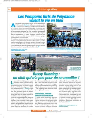 BUSSYMAG145_GABARIT BUSSYMAG NEW2009 26/06/12 16:59 Page24




      24                                                                     Activités sportives

                           Les Pompoms Girls de Polydance
                                 voient la vie en bleu
                       l’occasion du dernier Marathon de Paris, qui a vu s’affronter près de

           A          40 000 inscrits, les Cheerleadersde Bussy se sont associées aux élèves
                      de Kadansesa2 et leur professeur de danse Karine Barry, afin de former
           les 40 Cheerblue Allstars. Reconnaissables de loin grâce à leur perruque façon
           meneuse de revue et leur tenue turquoise et noir, les Pompoms Girls, à l’image
           de leurs homologues américaines, ont réalisé tout au long du marathon de
           spectaculaires animations. Munies de leurs joyeux pompons, elles participaient
           déjà, trois jours auparavant, à la Porte de Versailles, au Running Expo, autre
           rendez-vous incontournable réunissant 60 000 visiteurs et quelques
           200 professionnels de la course à pied.
           De l’avis de tous, familles et spectateurs, avec leur enthousiasme et leur presta-
           tion qui a duré près de 5 heures, les Pompoms Girls ont apporté de la couleur
           et une très belle ambiance de fête à la course. Après avoir encouragé les concur-
           rents lors de l’échauffement, les Cheerblue les ont joyeusement accueillis à
           l’arrivée, apportant du baume au cœur aux coureurs, qui ont vu ainsi leurs
           efforts récompensés par le spectacle de ces jolies filles en bleu. n
                                                                                                 Contrairement aux pompoms américaines rattachées à une équipe spécifique
           Renseignements au 06 15 68 66 02                                                                       lors des compétitions, les Cheerblue Allstars revendiquent
           Courriel : polydance@hotmail.fr
                                                                                                                                             un spectacle de loisir et de fête.




                                                                                                                                                      C’est dans la magnifique
                                                                                                                                                        Baie de Somme que les
                                                                                                                                                    membres de Bussy Running
                                                                                                                                                    ont pris part à la Transbaie.



                           Bussy Running :
               un club qui n’a pas peur de se mouiller !
                 e car avait été réservé de longue date. Le soleil   dre des forces avant de s’élancer de nouveau sur la     traditionnelle récompense. Afin de finir cette

           L     aussi. Même s’il était à vrai dire un peu fri-
                 leux à cette heure matinale, les coureurs et les
           accompagnateurs étaient tous présents le diman-
                                                                     plage. Chacun a alors rejoint son poste : les accom-
                                                                     pagnateurs-supporters aux endroits stratégiques
                                                                     pour prendre les plus belles photos, les coureurs sur
                                                                                                                             journée inoubliable en beauté, les 40 partici-
                                                                                                                             pants se sont retrouvés au restaurant pour
                                                                                                                             déguster un excellent « moules-frites » en bord
           che 13 mai à 6H30, devant le gymnase Michel-              la ligne de départ, pour une mémorable course de        de mer, avant de rejoindre Bussy en autocar,
           Jazy, prêts à participer à La Transbaie, course           17 km, dans le sable, dans l’eau et dans la vase.       fatigués mais heureux. Une bien belle escapade,
           mythique très prisée des coureurs de Bussy Run-           Un vrai régal pour les coureurs !                       à l’image du club Bussy Running, dont l’objec-
           ning. Après un trajet en car dans une ambiance                                                                    tif est de concilier effort et plaisir, sport et par-
           conviviale, la joyeuse bande est arrivée en pleine                                                                tage tout comme le très riche programme
           forme à Saint-Valéry-sur-Somme, charmante sta-            La Transbaie, véritable                                 d’entraînements et de sorties que le club pro-
           tion balnéaire située sur la côte picarde.                parcours du combattant                                  pose à ses adhérents, tout au long de l’année.
           Premier défi de ce parcours atypique : rejoindre par      En groupe, en duo ou entre amis, la philoso-            A la recherche de courses festives pour ses licen-
           la plage et à marée basse Le Crotoy, située à l’autre     phie des coureurs a toujours été la solidarité et       ciés, le club programme d’aller à Florence en
           extrémité de la baie, et revenir par le même chemin,      l’entraide, notamment lors des passages les plus        novembre et de participer au marathon de
           mais assez vite pour ne pas se laisser surprendre par     techniques, où le coureur s’embourbe facile-            New-York en 2013. n
           la marée ! Sous un magnifique soleil, les 6000 cou-       ment. Après une course dans un décor de carte
           reurs ont particulièrement apprécié le petit tour sur     postale et une douche improvisée grâce à des            Renseignements : bussy.running@free.fr ou
           le port, où ils se sont bien nourris afin de repren-      jerricans, les coureurs avaient bien mérité leur        www.bussy-running.fr



                                                                 Bussy Saint-Georges                  N° 145 - Juin 2012
 