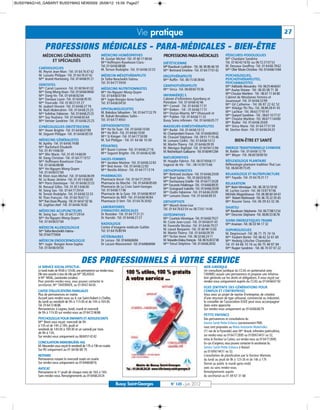 BUSSYMAG145_GABARIT BUSSYMAG NEW2009 26/06/12 16:59 Page27




                                                                                         Vie pratique                                                                                                             27

                PROFESSIONS MÉDICALES - PARA-MÉDICALES - BIEN-ÊTRE
              MÉDECINS GÉNÉRALISTES                            MÉDECINS HOMÉOPATHES                        PROFESSIONS PARA-MÉDICALES                          PÉDICURES-PODOLOGUES
                                                               M. Gozlan Michel -Tél. 01 60 17 69 64                                                           Mlle Chardaire Sandrine
                  ET SPÉCIALISÉS                               Mme Hoffmann-Raveloson Clara -                                                                  Tél. 01 60 43 16 92 ou 06 72 27 07 53
                                                                                                           DIÉTÉTICIENNE
                                                               Tél. 01 64 66 88 88                         Mlle Baudouin Ludivine - Tél. 06 38 86 66 59        M. Dessaux Geoffroy -Tél. 01 64 66 78 62
           CARDIOLOGUES                                        M. Ternon Rodolphe -Tél. 01 64 66 33 33                                                         Mme Olier Marie-Christine -Tél. 0164661484
           M. Peyrot Jean-Marc -Tél. 01 64 76 47 42                                                        Mme Bertrand Emeline -Tél. 01 64 77 01 42
           M. Lussato Philippe -Tél. 01 64 76 47 42            MÉDECIN MÉSOTHÉRAPEUTE                      ERGOTHÉRAPEUTE                                      PSYCHOLOGUES,
           Mme Jeunet-Hurreesing -Tél. 0164669121              Dr Taïfor-Bencheikh Fatima                  Mme Raffin -Tél. 06 15 58 38 66                     PSYCHOTHÉRAPEUTES,
                                                               Tél. 01 64 77 59 04                                                                             PSYCHANALYSTES
           DENTISTES                                                                                       GRAPHOTHÉRAPEUTE                                    Mme Adélaïde Alexandra -Tél. 0625466661
           Mme Carret Laurence -Tél. 01 60 94 41 02            MÉDECINS NUTRITIONNISTES                    Mme Sirica -Tél. 06 68 60 70 36                     Mme Auzias Viviane - Tél : 06 83 08 71 38
           Mme Dang Mong-Hoan -Tél. 0164660860                 Mme Ho-Nguyen Mong-Quyen                                                                        Mme Choulze Marlène - Tél : 06 67 11 64 80
           Mme Dang-Vo -Tél. 01 64 66 82 64                    Tél. 01 64 66 07 84                         INFIRMIÈR(E) S
                                                                                                           Cabinet d’infirmières Ajzenberg et                  Cabinet de Mesdames Ferreira et
           Mme Daviaux Laure -Tél. 01 64 66 95 95              Mme Jugie-Rongier Anne-Sophie                                                                   Jouannaud -Tél. 01 64 66 33 99
           Mme Fourcade -Tél. 01 60 21 01 27                   Tél. 01 64 66 04 50                         Pietrobon -Tél. 01 64 66 42 46
                                                                                                           Mme Corneil - Tél. 01 64 66 17 31                   Mme Gil Catherine - Tél. 06 87 22 62 52
           M. Jaubert Vincent -Tél. 01 64 66 27 79                                                                                                             Mme Hidalgo Thi-Thu -Tél. 06 86 28 41 43
           M. Naili Abderrahim -Tél. 01 64 66 25 25            OPHTALMOLOGISTES                            Mme Kieken - Tél : 01 64 66 17 31
                                                               M. Bokobza Sébastien - Tél. 0164772279      Mme Dozias-Maerte, Mme Dhaouadi et                  Mme Lachkar -Tél. 06 63 77 97 41
           Mme Solinhac Fabienne - Tél. 0164662525                                                                                                             Mme Queyrel Sandrine - Tél.: 0661107737
           Mme Suy Youliana -Tél. 01 64 66 82 64               M. Rabah-Benabbas Salim -                   Mme Publier -Tél. 01 64 66 11 33
                                                               Tél. 01 64 77 49 61                         Bussy Soins infirmers -Tél. 01 64 66 05 77          Mme Choulze Marlène -Tél. 06 67 11 64 80
           Mme Vernier Sandrine -Tél. 01 64 66 25 25                                                                                                           Mme Rodier -Tél. 01 64 66 30 69
           GYNÉCOLOGUES OBSTÉTRICIENS                          ORTHODONTISTES                              MASSEURS-KINÉSITHÉRAPEUTES                          Mme Sirica Marie -Tél. 01 64 77 51 59
           Mme Hozer Brigitte -Tél. 01 64 66 07 89             Mme Ho Vo Tuan -Tél. 01 64 66 10 00         Mme Barbé -Tél. 01 64 66 10 12                      M. Stecher Alain -Tél. 01 64 66 04 20
           M. Séguret Philippe -Tél. 01 64 66 85 59            Mme Ho Bich -Tél. 01 64 66 10 00            M. Champrobert Francis -Tél. 0164660902
                                                               Mme Si Kimget -Tél. 01 64 77 50 08          M. Chauvel Stéphane -Tél. 09 51 71 55 46
           MÉDECINS GÉNÉRALISTES                               M. Tuil Philippe - Tél. 01 64 66 10 00      M. Lemaire Cédric -Tél. 01 64 66 10 12                      BIEN-ÊTRE ET SANTÉ
           M. Apithy -Tél. 01 64 66 74 88                                                                  M. Martin Thierry -Tél. 01 64 66 09 39
           Mme Bachelard Elisabeth                             PÉDIATRES
                                                                                                           M. Menigoz Raphäel -Tél. 01 60 94 12 84             ENERGIE TRADITIONNELLE CHINOISE
           Tél. 01 45 14 66 00                                 Mme Buzot Corinne -Tél. 01 64 66 27 16
                                                                                                           M. Reichenbach Guillaume - Tél. 0160941284          M. Baldin -Tél. 01 64 66 12 79
           Mme Blin Marie -Tél. 01 45 14 66 00                 Mme Seguret Brigitte -Tél. 01 64 66 42 80                                                       Mme Meyer -Tél. 06 60 58 80 50
           M. Dang Christian -Tél. 01 64 77 10 57              SAGES-FEMMES                                NATUROPATHES
           Mme Hoffmann-Raveloson Clara                                                                    M. Huyghe Fabrice -Tél. 06 07 09 66 17              RÉFLEXOLOGIE PLANTAIRE
                                                               Mme Jacobee Martine -Tél. 01 64 66 22 83
           Tél. 01 64 66 88 88                                                                             Sagesse de Vie - Tél. : 06 14 39 15 66              Réflexologie plantaire tradition Thaï Lao
                                                               Mme Bret Annie -Tél. 01 64 66 22 83
           Mme Ho-Nguyen Mong-Quyen                                                                                                                            Tél. 06 84 49 73 45
                                                               Mme Nestile Aliénor -Tél. 01 64 77 13 74    ORTHOPHONISTES
           Tél. 01 64 66 07 84                                                                                                                                 RELAXOLOGIE ET NUTRIPUNCTURE
                                                               PHARMACIES                                  Mme Bertrand Jocelyne -Tél. 0164662009
           M. Klein Jean-Michel -Tél. 01 64 66 06 09                                                                                                           Mme Fayada -Tél. 01 64 76 31 17
                                                               Pharmacie Ancel -Tél. 01 64 77 29 50        Melle Buet Sylvia - Tél. 0160039285
           M. Le Bozec Jérôme -Tél. 01 45 14 66 00
           Mme Porro Dominique - Tél. 01 64 66 33 33           Pharmacie du Marché - Tél. 0164668569       Mme Duchaussoy Estelle -Tél. 0164772428
                                                                                                           Mme Facundo Frédérique -Tél.: 0164668935            RELAXATION
           M. Renaud Gilles -Tél. 01 45 14 66 00               Pharmacie de La Croix Saint-Georges                                                             Mme Barin Véronique -Tél.: 06 28 53 59 92
                                                               Tél. 01 64 66 17 96                         Mme Grangeard Isabelle -Tél. 0164662009
           M. Seing Sao -Tél. 01 64 77 29 54                                                                                                                   M. Luchez Lucien -Tél. 06 10 87 97 06
                                                               Pharmacie de la Gare -Tél. 01 64 66 90 07   Mme Oudin Fabienne -Tél. 01 64 66 20 09
           M. Ternon Rodolphe -Tél. 01 64 66 33 33                                                                                                             Michèle Magnétiseuse -Tél. 06 88 60 04 61
                                                               Pharmacie du RER -Tél. 01 64 66 90 84       Mme Lemaire Diane -Tél. 01 64 66 89 35
           M. Thao François -Tél. 01 64 76 67 12                                                                                                               Mme Robert Mahnoosh -Tél. 06 70 22 05 65
           Mme Tran Doan Phuong - Tél. 01 64 67 02 56          Pharmacie O Vert -Tél. 01 64 76 30 82       ORTHOPTISTE                                         Mme Rouvier Tania -Tél. 06 09 63 02 06
           M. Zaghlan Atef -Tél. 01 64 66 76 82                                                            Mme Munch Anne-Lise
                                                               LABORATOIRES                                                                                    SHIATSU
                                                               D’ANALYSES MÉDICALES                        Tél. 01 64 76 63 54 ou 06 73 61 14 46
           MÉDECINS ACUPUNCTEURS                                                                                                                               Mlle Baudouin Stéphanie -Tél. 0677881254
           M. Seing Sao - Tél. 01 64 77 29 54                  Dr Rostoker -Tél. 01 64 77 21 21            OSTÉOPATHES                                         Mme Descroix Stéphane -Tél. 0680333678
           Mme Ho-Nguyen Mong-Quyen                            Dr Harrabi -Tél. 01 64 66 27 27             Mme Courtois Véronique -Tél. 0164667927
           Tél. 01 64 66 07 84                                                                             M. Coste Jean-Louis -Tél. 01 64 66 01 43            SOINS ENERGETIQUES-TRAME
                                                               RADIOLOGIE                                                                                      Mme Ananian -Tél. 06 03 94 17 32
                                                               Centre d’imagerie médicale Galilée          M. Faverolle Nicolas -Tél. 01 64 66 79 27
           MÉDECIN ALLERGOLOGUE
                                                               Tél. 01 64 76 80 94                         M. Lieuré Benjamin -Tél. 01 60 94 13 63             SOPHROLOGUES
           Mme Taifor-Bencheikh Fatima -                                                                   M. Martin Thierry -Tél. 01 64 66 09 39              M. Degrincourt -Tél. 06 71 75 74 16
           Tél. 0164775904
                                                               VÉTÉRINAIRES                                Mme Techer Anne -Tél. 06 32 66 24 11                Mme Foubert Berlet -Tél. 06 62 32 61 69
           MÉDECIN ENDOCRINOLOGUE                              Dr Leroux -Tél. 0164668484                  M.Teissedre-Dalou François - Tél. 0616303738        Mme Hedwig Lötscher Chamodon
           Mme Jugie- Rongier Anne-Sophie                      Dr Lacaze-Masmonteil -Tél. 0164668484       Mme Trécul Delphine -Tél. 0164662892                Tél. 01 64 66 10 16 ou 06 75 48 87 84
           Tél. 01 64 66 04 50                                                                                                                                 Mme Nugier Sandrine - Tél. 06 70 07 07 22


                                              DES PROFESSIONNELS À VOTRE SERVICE
           LE SERVICE SOCIAL EFFECTUE:                                                                                                       AIDE JURIDIQUE
           Le lundi matin de 9h00 à 12h00, une permanence sur rendez-vous.                                                                   Un consultant juridique du CCAS en partenariat avec
           Elle sera assurée à tour de rôle par Mme DELASSUS                                                                                 l’AVIMEJ assure une permanence et propose une informa-
           et Mme MOAL, (assistantes sociales).                                                                                              tion générale sur les droits et obligations. Il vous reçoit sur
           Pour prendre rendez-vous, vous pouvez contacter le                                                                                rendez-vous uniquement auprès du CCAS au 0164666192
           secrétariat, Mme TAVERNIER, au 01 69 67 44 04.
                                                                                                                                             EGEE (ENTENTE DES GÉNÉRATIONS POUR
           CAISSE D’ALLOCATIONS FAMILIALES                                                                                                   L’EMPLOI ET L’ENTREPRISE)
           Plus de permanences en mairie.                                                                                                    Vous avez un projet de reprise d’entreprise, de création
           Accueil sans rendez-vous au 4, rue Saint-Hubert à Chelles,                                                                        d’une structure de type artisanal, commercial ou industriel,
           du lundi au vendredi de 9h à 11h30 et de 14h à 16h30.                                                                             le conseiller de l’association EGEE peut vous accompagner
           Tél. 0164724686                                                                                                                   dans votre approche.
           Permanences à Lognes, lundi, mardi et mercredi                                                                                    Sur rendez-vous uniquement au 0164666879
           de 9h à 11h30 sur rendez-vous au 0164724686
                                                                                                                                             PETITE ENFANCE
           PSYCHOLOGUE POUR ENFANTS ET ADOLESCENTS                                                                                           Des permanences et consultations du
           Melle Binot vous reçoit: mercredi de 9h                                                                                           Service Santé Petite Enfance (anciennement PMI)
           à 13h et de 14h à 18h, jeudi et                                                                                                   vous sont proposées au Relais Assistante Maternelles
           vendredi de 14h30 à 18h30 et un samedi par mois                                                                                   (11 rue de la Pyramide) avec Mme Brault, infirmière puéricultrice,
           de 9h à 13h.
           Sur rendez-vous uniquement au 0684514242                                                                                          sur rendez-vous au 0164772885 ou 0169674451 ou 52,
                                                                                                                                             et/ou le Docteur Le Calvez, sur rendez-vous au 0164772885.
           CONCILIATION IMMOBILIÈRE-ASL                                                                                                      En cas d'urgence, vous pouvez contacter le secrétariat du
           M. Alexandre vous reçoit le vendredi de 17h à 19h en mairie                                                                       Service Santé Petite Enfance à Noisiel
           Sur RV uniquement au 01 64 66 68 79                                                                                               au 0169674451 ou 52.
           NOTAIRE                                                                                                                           Consultation de planification par le Docteur Marinier,
           Permanence notaire le mercredi matin en mairie                                                                                    du lundi au jeudi de 9h à 12 h 30 et de 14h à 17h
           Sur rendez-vous uniquement au 0164666816                                                                                          (fermé au public le mardi après-midi)
           AVOCAT                                                                                                                            avec ou sans rendez-vous.
           Permanence le 1er jeudi de chaque mois de 16h à 18h.                                                                              Renseignements auprès
           Sans rendez-vous. Renseignements au 0164662424                                                                                    du secrétariat au 01 69 67 31 68

                                                                             Bussy Saint-Georges                N° 145 - Juin 2012
 