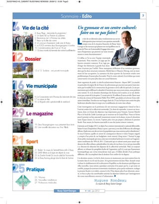 4 Vie de la cité

    12 Dossier

    16 Vie municipale

    29 Le magazine

    21 Sport

    25 Pratique
BUSSYMAG145_GABARIT BUSSYMAG NEW2009 26/06/12 16:58 Page3




                                                                Sommaire - Edito                                                                                                             3


                                                                                         Un gymnase et un centre culturel:
                         4. Bussy Plage : demandez le programme !                         faire ou ne pas faire?
                         5. Un Apéro BD sur l’histoire du judaïsme
                         6. Résonances met à l’honneur ses artistes

                                                                                        L
                                                                                                 e titre de cet éditorial se place modestement sur un ton
                         7. Retour sur la fête des voisins                                       shakespearien pour renvoyer à une question essentielle :
                         8. Un concours d’expression orale avec le Rotary                        compte tenu de la situation financière de Bussy Saint-
                         9. La FOCEL emmène deux Buxangeorgiens à Londres                Georges et des menaces qui planent sur nos équilibres avec le
                         10. Commémorations des 8 juin et 18 juin
                                                                                         retrait de l’Etat, est-il raisonnable d’engager deux struc-
                         11. Du beau monde à la kermesse des moines bouddhistes lao
                                                                                         tures d’importance qui pèseront sur notre investis-
                                                                                         sement et notre fonctionnement ?
                                                                                         Ce débat, je l’ai eu avec l’équipe municipale
                                                                                         majoritaire. Pour trancher, j’ai jugé que les
                                                                                         besoins existaient vraiment. Il ne s’agit pas
                                                                                         d’ériger des bâtiments à grands frais dont
                                                                                         nous n’aurions pas l’utilité. Nous manquons réellement d’un troisième gymnase,
                         12 à 15. Scolaire : une priorité municipale                     alors que les deux structures existantes, Michel-Jazy et Maurice-Herzog, sont au maxi-
                                                                                         mum de leur occupation. La naissance du futur quartier du Sycomore rendra cette
                                                                                         problématique d’autant plus d’actualité. Pour le centre culturel, il est évident que notre
                                                                                         conservatoire n’en peut plus dans son actuel bâtiment.
                                                                                         Autre argument de poids, et celui-là exclusivement financier : depuis 2007 j’ai arraché,
                                                                                         en particulier à la région Ile-de-France, les subventions qui couvrent une partie (mais sûre-
                                                                                         ment pas la totalité) de la construction du gymnase et de la salle de spectacle. Je sais per-
                                                                                         tinemment qu’en différant le calendrier d’ouverture que nous avons retenu, nous perdrons
                                                                                         cette somme. Et vu la situation dramatique des finances de la nation, je ne suis absolu-
                                                                                         ment pas certain de la récupérer. Ce serait près de 10 millions d’euros envolés. Reste aussi
                         16. Le Conservatoire met à l’honneur les instruments dits rares le choix du contrat de Partenariat Public Privé (PPP), qui plaide en la faveur d’une réali-
                         17. La nature en fête
                                                                                         sation immédiate. Etendus sur une longue durée de 25 ans, les loyers sont censés être plus
                         18. La Brigade verte opérationnelle le week-end
                                                                                         facilement absorbés dans le temps avec la stabilisation de notre tissu urbain.
                                                                                         Cette interrogation sur la pertinence de nos nouveaux engagements s’étend en fait à
                                                                                         l’activité entière de la collectivité territoriale. J’ai choisi de reprendre, à travers un inves-
                                                                                         tisseur, donc en évitant des dépenses trop importantes pour l’instant, l’ancien Marché
                                                                                         Plus et le local du Crédit Lyonnais qui se trouvent sur la Grand-Place. Nous en ferons
                                                                                         pour le premier un lieu associatif, notamment tourné vers la danse, et pour le deuxième
                                                                                         notre Espace Jeunes. Là encore, l’option prise n’est pas propre à diminuer la pression
                                                                                         fiscale. Pour autant, les besoins associatifs et ceux des jeunes existent vraiment.
                         19. Deux Buxangeorgiens nous présentent leurs écrits
                                                                                         J’aimerais sur le budget 2013, en dépit d’un contexte international et national défavorable,
                         20. Une nouvelle décoration aux Trois Tilleuls
                                                                                         baisser le taux d’imposition à Bussy et pour y parvenir, je me dois d’effectuer des arbitrages
                                                                                         délicats. Quels sont ceux des services à la population que nous sommes prêts à abandonner ?
                                                                                         Si nous le faisons, quelles en seront les conséquences directes et dont l’impact négatif,
                                                                                         y compris d’un point de vue budgétaire, serait ressenti à long terme ? Tourner la page
                                                                                         d’une police municipale qui nous coûte tant reviendrait facilement à revenir sur l’augmen-
                                                                                         tation exorbitante des 50% de 2011. L’insécurité qui en naîtrait aurait pour autant rapi-
                                                                                         dement des effets néfastes, préjudiciables à la valeur de nos biens. Je ne suis pas insensible
                                                                                         à ce discours de réduction des dépenses de la collectivité territoriale. Mais j’ai toujours
                         21. Basket : la coupe de Seine-et-Marne enfin à Bussy           affirmé, en refusant les pamphlets faciles de l’opposition, qu’il n’y avait pas d’ajustement
                         22. 2400 élèves sur la ligne de départ du cross                 homéopathique aux vertus miraculeuses mais que, s’il fallait décider d’une politique
                                                                                         différente, elle s’accomplirait dans la douleur d’un confort de vie disparu.
                         23. Le Zanshin Karaté Do sous le soleil de Normandie
                         24. Le Bussy Running plongé dans la Baie de Somme               Ces dernières années, j’ai fait le choix inverse en maintenant une intervention forte de
                                                                                         la mairie dans la vie de tous les jours. Si le gouvernement de Jean-Marc Ayrault venait
                                                                                         à refuser le rétablissement de la subvention d’équilibre ou des dotations spécifiques aux
                                                                                         villes nouvelles, nous serions cependant contraints d’en passer par là, ce qui serait un
                                                                                         comble, puisque les sommes économisées viendraient, pour partie seulement, soulager
                                                                                         la pression fiscale et en réalité, comme le rêve l’Etat depuis plus d’une décennie, amor-

                                                                                         des zones nouvellement ouvertes à l’urbanisation. n
                                                                                         tir, en lieu et place du contribuable national, les dépenses induites par l’aménagement
                         25. Tribunes
                         26. Nouvelles installations                                                               Hugues Rondeau
                         27. Professions médicales
                                                                                                                     Le maire de Bussy Saint-Georges

                                                           Bussy Saint-Georges                      N° 145 - Juin 2012
 