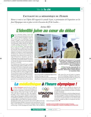BUSSYMAG145_GABARIT BUSSYMAG NEW2009 26/06/12 16:58 Page5




                                                                          Vie de la cité                                                                                             5


                                         L’ACTUALITÉ DE LA MÉDIATHÈQUE DE L’EUROPE
           Retour ce mois-ci sur l’Apéro BD organisé le samedi 9 juin, et présentation de l’exposition sur les
           Jeux Olympiques mise en place cet été à l’occasion des JO de Londres…

                                                                                   APÉRO BD
                        L’identité juive au cœur du débat
                     our sa deuxième édition, l’apéro BD

          P          a choisi cette année de présenter une confé-
                     rence sur l’histoire du judaïsme à travers la
           BD, le samedi 9 juin, à la médiathèque. Venu en
           nombre, le public a écouté avec grand intérêt le
           journaliste Didier Pasamonik, grand spécialiste de
           cette thématique. Editeur, directeur de collection,
           conseiller scientifique de l’exposition «De Super-
           man au Chat du Rabbin» mais encore journa-
           liste, le conférencier est également éditeur-adjoint
           de L’Actua BD. Parcourant les siècles à travers plu-
           sieurs œuvres qui vont des textes saints à la culture
           israélienne, la conférence a traité les grandes lignes
           de l’histoire juive. Parmi les œuvres visionnées, les

                                                                       å
           participants ont pu découvrir des extraits de l’ou-
           vrage de Pascal Croci, «Auschwitz», qui relate le
           témoignage de deux rescapés des camps de concen-
           tration, ainsi que Yossel de Joe Kubert, racontant la                                                              å Destinés à faire découvrir le 9e art au plus
           vie infernale des derniers survivants du ghetto de                                                                  grand nombre, le festival et l’apéro BD sont
           Varsovie, en avril 1943.                                                                                             l’occasion pour la médiathèque de faire de
           Ne se limitant pas à la Seconde Guerre mondiale,                                                                  nouvelles acquisitions, dans une thématique à


                                                                                                                                     Pierre-Yves Gay, responsable BD à la
           Didier Pasamonik a établi un parallèle entre la solu-                                                                                     chaque fois différente.
           tion finale du IIIe Reich et les génocides arménien
           et rwandais. Il a montré comment les œuvres telles                                                                     médiathèque, Didier Pasamonik éditeur et

                                                                       
           que Le cahier à fleurs de Galandon et Nicaise ainsi                                                               journaliste, Michel Rosilio et Roland Aboukrat,
                                                                                                                                                    de l’association J’Buss.
           que l’album de BD de Stassen, Deogratias, illust-
           rent avec finesse la manière avec laquelle une société
           pose les bases d’un système raciste, comment la pro-      tique à travers la BD, la médiathèque dispose d’une    tude, autour d’un verre de l’amitié. Les organisa-
           pagande s’instille dès le plus jeune âge et comment       trentaine d’ouvrages sur le sujet.                     teurs de la médiathèque réfléchissent déjà au pro-
           ce processus déshumanisant peut permettre un                                                                     gramme du prochain festival BD, qui s’oriente vers
                                                                                                                            les super-héros de la BD américaine ! n
                                                                     Après plusieurs questions posées au conférencier, la
           génocide. Si vous souhaitez découvrir cette théma-        manifestation s’est poursuivie, comme à son habi-



                   La médiathèque à l’heure olympique !
                  es Jeux olympiques auront lieu du 27 juillet au                                                  lieux et stades où vont se dérouler les épreuves des

          L       12 août à Londres, et les Jeux paralympiques du
                  29 août au 9 septembre. L’évènement ne pouvait pas
           passer inaperçu à Bussy Saint-Georges. En effet, depuis
                                                                                                                   Olympiades 2012… L’association Timbres et Bussy expo-
                                                                                                                   sera également quelques panneaux de timbres sur le thème
                                                                                                                   des sports olympiques.
           1999, notre ville est jumelée avec deux villes anglaises :                                              Par ailleurs, des membres du comité de jumelage étaient pré-
           Radcliffe-on-Trent et Holme-Pierrepont-and-Gamston,                                                     sents lors du passage de la flamme olympique le 28 juin dans
           situées à 10km de Nottingham et 200 km au nord de Londres.                                              notre ville jumelle. Ils y ont effectué un reportage photos que
           La médiathèque de l’Europe, en partenariat avec le comité de                                            vous pourrez voir dans l’exposition. Ce sera aussi l’occasion
           jumelage anglais, ont donc élaboré une exposition sur les Jeux                                          de pouvoir consulter sur place ou d’emprunter des docu-
           olympiques de Londres, que vous pourrez visiter entre le 6 juillet et le 25 août.    ments sur les sports et les JO. n
           Parmi les thématiques abordées, vous pourrez entre autres découvrir : les sym-
           boles et rituels olympiques ; les évènements marquants des Jeux olympiques           Exposition ouverte du 6 juillet au 25 août aux horaires d’ouverture.
           au fil du temps ; les Jeux olympiques de Londres 1908 et 1948 ; les différents       Pour plus de renseignements, contactez la médiathèque au 01 64 66 30 85



                                                                 Bussy Saint-Georges                  N° 145 - Juin 2012
 