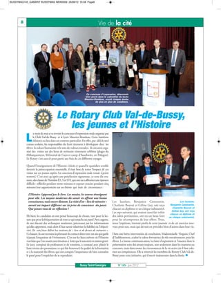 BUSSYMAG145_GABARIT BUSSYMAG NEW2009 26/06/12 16:58 Page8




       8                                                                           Vie de la cité




                                                                       Ce concours d’expression, désormais
                                                                      bien ancré dans le calendrier du lycée
                                                                     Maurice-Rondeau, reçoit chaque année
                                                                              de plus en plus de candidats.




                                         Le Rotary Club Val-de-Bussy,
                                            les jeunes et l’Histoire
                 e mois de mai a vu revenir le concours d’expression orale organisé par

           L     le Club Val-de-Bussy et le lycée Maurice-Rondeau. Cette huitième
                 édition a eu lieu dans un contexte particulier. En effet, par- delà le seul
           cursus scolaire, les responsables du lycée tiennent à développer chez les
           élèves la culture humaniste et le sens des valeurs morales ; ils ont ainsi orga-
           nisé des visites sur des lieux de mémoire tristement célèbres (plages du
           Débarquement, Mémorial de Caen et camp d’Auschwitz, en Pologne).
           Le Rotary s’est associé pour partie aux frais de ces différents voyages.

           Quand l’enseignement de l’Histoire s’étiole et quand le quotidien semble
           devenir la préoccupation essentielle, il était bon de tester l’impact de ces
           visites sur ces jeunes esprits. Le concours d’expression orale venait à point
           nommé. C’est ainsi qu’après une présélection rigoureuse, ce sont dix ora-
           teurs, des classes de Première ES, S et STI, qui ont eu à affronter une épreuve
           difficile : réfléchir pendant trente minutes et exposer ensuite pendant cinq
           minutes leur argumentaire sur un thème qui était de circonstance :

            L’Histoire s’apprend par le livre. Les musées, les œuvres témoignent
            pour elle. Les moyens modernes du savoir en offrent une bonne
            connaissance, mais encore distante. La visite d’un « lieu de mémoire »               Les lauréats, Benjamin Constantin,                           Les lauréats,
            aurait un impact différent sur la prise de conscience du passé.                      Charlotte Bouvet et Céline Gay, ont reçu            Benjamin Constantin,
            Que pensez-vous de ces réflexions ?                                                  chacun un diplôme et un chèque substantiel.           Charlotte Bouvet et
                                                                                                                                                      Céline Gay, ont reçu
                                                                                                 Les sept suivants, qui avaient aussi fait valoir
                                                                                                                                                    chacun un diplôme et
           Eh bien, les candidats en ont pensé beaucoup de choses, tant pour la lec-             des idées pertinentes, ont eu un beau livre un chèque substantiel.
           ture que pour la fréquentation de tout ce qui rattache au passé ! Avec sagesse,       pour les récompenser de leur effort. Tous,
           ils ont discuté des techniques modernes, précieuses par les informations              nous l’espérons, tireront profit de cette journée et de cet exercice nou-
           qu’elles apportent, mais dont il faut savoir relativiser la fiabilité ou l’objecti-   veau pour eux, mais qui devrait en précéder bien d’autres dans leur vie.
           vité. Ils ont bien défini les notions de « lieu et de devoir de mémoire ».
           Ce faisant, ils ont reconnu la primauté du contact direct avec un site qui garde      Dans une brève intervention de conclusion, Mademoiselle Verguin, Chef
           à jamais l’empreinte de l’événement. C’est sur les lieux mêmes où l’Histoire          d’Etablissement, a salué la valeur formatrice de tels entraînements pour les
           s’est faite que l’on ressent une émotion si forte que le souvenir en restera gravé.   élèves. La bonne communication, la clarté d’exposition et l’aisance dans la
           Le jury, composé de professeurs et de rotariens, a constaté avec plaisir le           présentation sont des atouts majeurs, non seulement dans les examens ou
           haut niveau des prestations, ce qui fait honneur à la qualité de la formation         concours, mais dans toutes les circonstances de la vie active où il faut valo-
           et à la maturité des élèves, qui ont compris l’importance de bien connaître           riser ses compétences. Elle a remercié les membres du Rotary Club Val-de-
           le passé pour l’empêcher de se reproduire.                                            Bussy pour cette initiative, qui s’inscrit maintenant dans la durée. n


                                                                 Bussy Saint-Georges                  N° 145 - Juin 2012
 