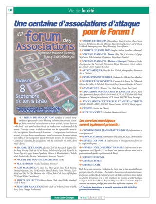10                                                                         Vie de la cité

     Une centaine d’associations d’attaque
                         pour le Forum !
                                                                                         Ë SPORTS EXTÉRIEURS (MonoBussy, Team Cycliste, Bussy Saint
                                                                                         Georges Athlétisme, Double Détente, Bussy Vertical Limit, Golf de Bussy,
                                                                                         La Boule buxangeorgienne, Bussy Running, Green4fitness,)
                                                                                         Ë COMITÉS DE JUMELAGES (anglais, italien, israélien, allemand)
                                                                                         Ë SPECTACLES VIVANTS : Danse, (Flac Floc, Cré Artive, G-Zypop,
                                                                                         SkyDance, VibAnimation, Polydance, Easy Dance Studio).
                                                                                         Ë SPECTACLES VIVANTS : Théâtre et Musique (Théâtre en Herbe,
                                                                                         Amalgamme, Ka Fraternité, Percussions Elima, Résonances Art et Culture,
                                                                                         la Grande Ourse, Captain Croche)
                                                                                         Ë ARTS PLASTIQUES (Bussy les Arts, Club de photographes, Résonances
                                                                                         Art et Culture)
                                                                                         Ë DÉVELOPPEMENT DURABLE (Ecolomia, La Ville des Parcs et Jardins)
                                                                                         Ë NATURE ET DÉCOUVERTES (Coteaux de la Brosse, Le Pêcheur de
                                                                                         Marne-la-Vallée, le Rail club, Timbres et Bussy, Scouts et Guides de France)
                                                                                         Ë GYMNASTIQUE (Aérobic Vita Club, Bussy Gyms, Ima’Gyms)
                                                                                         Ë EDUCATION, PARASCOLAIRE ET LANGUES (AAPE, Bussy
                                                                                         Asie, Apprenons le français, Relais Mini Schools, FCPE, ALIF, Culture M, la Focel,
                                                                                         Rencontre et Culture franco-chinoise, AVB, Avenir, APFERF, I am Teaching)
                                                                                         Ë ASSOCIATIONS CULTURELLES ET MULTI-ACTIVITÉS
                                                                                         (GAJK, ASBRL, AREC, AOCOF, Pause Détente, ACACK, Bussy Saigon)
                                                                                         Ë CUISINE (Institut du Fleuve)
                                                                                         Ë JEUX DE SOCIÉTÉ (Maubuée Gondoire Echecs)

             e 17E FORUM DES ASSOCIATIONS aura lieu le samedi 8 sep-

     L       tembre au gymnase Maurice-Herzog. Informer, rencontrer, échan-
             ger, faire connaître les associations et leurs activités, le tout dans un
     cadre festif : tels sont les objectifs de ce rendez-vous traditionnel de la
                                                                                         Les services municipaux
                                                                                         seront également présents :
     rentrée. Prises de contact et d’informations avec les responsables associa-         Ë CONSERVATOIRE JEAN-SÉBASTIEN-BACH (informations et
     tifs, inscriptions, déroulement de la saison… : les questions des visiteurs         renseignements)
                                                                                         Ë SERVICE CULTUREL(informations sur la saison 2012/2013 et réservations)
     seront à n’en pas douter nombreuses, mais les membres des associations
     sont rodés, et ne manqueront pas de répondre à toutes les sollicitations.
     Comme de coutume, les associations ont été constituées en pôles, dont               Ë SERVICE DES SPORTS (informations et renseignements divers sur
     voici la liste :                                                                    les stages multisports…)
     Ë SOLIDARITÉ ET SOCIAL (Lions Clubs de Bussy et de Lagny-Val-                       Ë SERVICE DÉVELOPPEMENT DURABLE (informations et ren-
     de-Bussy, Rotary Club de Val-de-Bussy, Solidarité Cap Sud, Famille de               seignements sur l’Agenda 21, sur lequel vous pourrez donner notre avis et
     France-Pays de Lagny, Secours Populaire, Vaincre la Mucoviscidose, Club des         présentation du jardin expérimental de Bussy)
     aînés, Amicale des Anciens Combattants, Souvenir Français)                          Ë SERVICE ETAT CIVIL
     Ë ACCUEIL DES NOUVEAUX HABITANTS (AVF)                                              Ë SERVICE CIVIQUE
     Ë MULTI-SPORTS (Ecole d’Initiation Sportive)                                        Ë SERVICE SOCIAL
     Ë ARTS MARTIAUX (Vo Dan Toc, Hop Quyen Dao, Kick-Boxing,                            Bref, il n'y aura encore que l'embarras du choix, tant le tissu associatif buxan-
     Danse Dragon et Lion, Tae Kwon Do, Prodal Boran, Team Phoenix, Zans-
                                                                                         georgien est actif et éclectique. « La vitalité et le dynamisme des associations buxan-
     hin Karaté Do, Tai Chi, Vovinam Viet Vo Dao, Judo Club, Mix Self-Défense
                                                                                         georgiennes sont les reflets de l'identité de notre ville. Elles contribuent à tisser du lien
     77, Karaté Club, Danashuai)
     Ë SPORTS COLLECTIFS (Bussy Basket Club, Bussy Volley, Football
                                                                                         social entre les habitants et à ce titre remplissent des missions d'utilité publique,
                                                                                         souligne Claude Louis, Maire-Adjoint délégué aux affaires culturelles. Ce forum
     Club de Bussy )                                                                     constitue un moment privilégié pour saluer leur implication citoyenne. » n
     Ë SPORTS DE RAQUETTES (Tennis Club Val-de-Bussy, Tennis de table,                   17e Forum des Associations, le samedi 8 septembre de 10h à 18h30 au
     Bussy Saint Georges Badminton)                                                      gymnase Maurice-Herzog.



                                                         Bussy Saint-Georges              N° 146 - Juillet-Août 2012
 