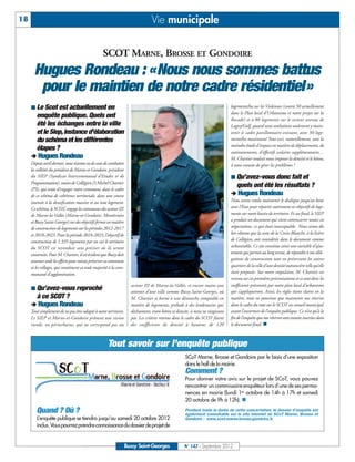 18                                                                                Vie municipale


                                                   SCOT MARNE, BROSSE ET GONDOIRE
       Hugues Rondeau : «Nous nous sommes battus
        pour le maintien de notre cadre résidentiel»
     ¢ Le Scot est actuellement en                                                                                                logements/ha sur les Violennes (contre 50 actuellement
                                                                                                                                  dans le Plan local d’Urbanisme et notre projet sur la
      enquête publique. Quels ont                                                                                                 Rocade) et à 80 logements sur le secteur avenue de
      été les échanges entre la ville                                                                                             Lagny/Golf, quand nous souhaitons seulement y main-
      et le Siep, instance d’élaboration                                                                                          tenir le cadre pavillonnaire existant, avec 30 loge-
      du schéma et les différentes                                                                                                ments/ha maximum! Tout ceci, naturellement, sans la
                                                                                                                                  moindre étude d’impact en matière de déplacements, de
      étapes ?
     ‚ Hugues Rondeau
                                                                                                                                  stationnements, d’effectifs scolaires supplémentaires…
                                                                                                                                  M. Chartier voulait nous imposer la densité et le béton,
     Depuis avril dernier, nous n’avons eu de cesse de combattre                                                                  à nous ensuite de gérer les problèmes !
     les velléités du président de Marne-et-Gondoire, président
     du SIEP (Syndicat Intercommunal d’Etudes et de                                                                               ¢ Qu’avez-vous donc fait et
     Programmation), maire de Collégien (!) Michel Chartier
                                                                                                                                     quels ont été les résultats ?
                                                                                                                                  ‚ Hugues Rondeau
     (PS), qui tente d’engager notre commune, dans le cadre
     de ce schéma de cohérence territoriale, dans une course
     insensée à la densification massive et au tout logement.                                                                     Nous avons voulu maintenir le dialogue jusqu’au bout
     Ce schéma, le SCOT, engage les communes du secteur III                                                                       avec l’Etat pour répartir autrement ses objectifs de loge-
     de Marne-la-Vallée (Marne-et-Gondoire, Montévrain                                                                            ments sur notre bassin de territoire. Et au final, le SIEP
     et Bussy Saint-Georges) sur des objectifs fermes en matière                                                                  a produit un document qui vient contrecarrer toutes ces
     de construction de logements sur les périodes 2012-2017                                                                      négociations, ce qui était inacceptable. Nous avons dès
     et 2018-2023. Pour la période 2018-2023, l’objectif de                                                                       lors obtenu que la zone de la Croix-Blanche, à la lisière
     construction de 1 335 logements par an sur le territoire                                                                     de Collégien, soit considérée dans le document comme
     du SCOT est reconduit sans préciser où ils seront                                                                            urbanisable. Ce site constitue ainsi une variable d’ajus-
     construits. Pour M. Chartier, il est évident que Bussy doit                                                                  tement qui permet au long terme, de répondre à nos obli-
     assumer seule les efforts pour mieux préserver sa commune                                                                    gations de construction tout en préservant les autres
     et les villages, qui constituent sa seule majorité à la com-                                                                 quartiers de la ville d’une densité outrancière telle qu’elle
     munauté d’agglomération.                                                                                                     était proposée. Sur notre impulsion, M. Chartier est
                                                                                                                                  revenu sur ces premières préconisations et ce sont donc les

     ¢ Qu’avez-vous reproché
                                                                      secteur III de Marne-la-Vallée, et encore moins aux         coefficients préconisés par notre plan local d’urbanisme
                                                                      attentes d’une ville comme Bussy Saint-Georges, où          qui s’appliqueront. Ainsi, les règles étant claires en la
        à ce SCOT ?
     ‚ Hugues Rondeau
                                                                      M. Chartier se borne à une démarche comptable en            matière, nous ne pouvions que maintenir nos réserves
                                                                      matière de logements, prélude à des lendemains qui          dans le cadre du vote sur le SCOT en conseil municipal
     Tout simplement de ne pas être adapté à notre territoire.        déchantent, entre béton et densité, si nous ne réagissons   avant l’ouverture de l’enquête publique. Ce n’est qu’à la
                                                                                                                                  fin de l’enquête que nos réserves sont ensuite inscrites dans
                                                                                                                                  le document final. n
     Le SIEP et Marne-et-Gondoire prônent une vision                  pas. Les critères retenus dans le cadre du SCOT fixent
     rurale, ou périurbaine, qui ne correspond pas au                 des coefficients de densité à hauteur de 120



                                                      Tout savoir sur l’enquête publique
                                                                                                       SCoT Marne, Brosse et Gondoire par le biais d’une exposition
                                                                                                       dans le hall de la mairie.
                                                                                                       Comment ?
                                                                                                       Pour donner votre avis sur le projet de SCoT, vous pouvez
                                                                                                       rencontrer un commissaire enquêteur lors d’une de ses perma-
                                                                                                       nences en mairie (lundi 1er octobre de 14h à 17h et samedi
                                                                                                       20 octobre de 9h à 12h). n

        Quand ? Où ?                                                                                   Pendant toute la durée de cette concertation, le dossier d’enquête est
                                                                                                       également consultable sur le site internet du SCoT Marne, Brosse et
        L’enquête publique se tiendra jusqu’au samedi 20 octobre 2012                                  Gondoire : www.scot-marne-brosse-gondoire.fr.
        inclus. Vous pourrez prendre connaissance du dossier de projet de


                                                                    Bussy Saint-Georges               N° 147 - Septembre 2012
 