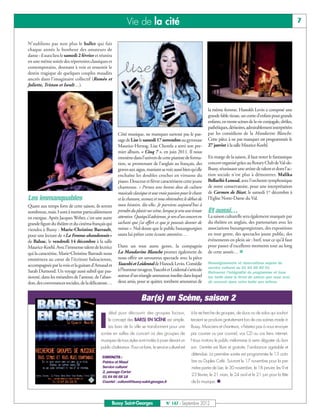 Vie de la cité                                                                                                7


N’oublions pas non plus le ballet qui fait
chaque année le bonheur des amateurs de
danse : il aura lieu le samedi 2 février et réunira
en une même soirée des répertoires classiques et
contemporains, donnant à voir et ressentir le
destin tragique de quelques couples maudits
ancrés dans l’imaginaire collectif (Roméo et
Juliette, Tristan et Iseult…).




                                                                                                                  la même femme. Hanokh Levin a composé une
                                                                                                                  grande fable rieuse, un conte d’enfant pour grands
                                                                                                                  enfants, en trente scènes de la vie conjugale, drôles,
                                                                                                                  pathétiques, dérisoires, admirablement interprétées
                                                       Côté musique, ne manquez surtout pas le pas-               par les comédiens de la Mandarine Blanche.
                                                       sage de Lise le samedi 17 novembre au gymnase              Cette pièce à ne pas manquer est programmée le
                                                       Maurice-Herzog. Lise Chemla a sorti son pre-               27 janvier à la salle Maurice-Koehl.
                                                       mier album, « Cinq 7 », en juin 2011. Il nous
                                                       emmène dans l’univers de cette pianiste de forma-          En marge de la saison, il faut noter le fantastique
                                                       tion, se promenant de l’anglais au français, des           concert organisé grâce au Rotary Club de Val-de-
                                                       graves aux aigus, maniant sa voix aussi bien qu’elle       Bussy, réunissant une artiste de talent et dont l'ac-
                                                       enchaîne les doubles croches en virtuose du                tion sociale n'est plus à démontrer, Malika
                                                       piano. Douceur et fièvre caractérisent cette jeune         Bellaribi-Lemoal, avec l'orchestre symphonique
                                                       chanteuse. « Prenez une bonne dose de culture              de notre conservatoire, pour une interprétation
                                                       musicale classique et une vraie passion pour le chant      de Carmen de Bizet, le samedi 1er décembre à
Les immanquables                                       et la chanson, secouez et vous obtiendrez le début de      l’Eglise Notre-Dame du Val.
Quant aux temps forts de cette saison, ils seront      mon histoire, dit-elle. Je parviens aujourd’hui à
nombreux, mais 3 sont à mettre particulièrement        prendre du plaisir sur scène, lorsque je sens une écoute   Et aussi…
en exergue. Après Jacques Weber, c’est une autre       attentive. Quoiqu’il advienne, je sors d’un concert en     La saison culturelle sera également marquée par
grande figure du théâtre et du cinéma français qui     sachant que j’ai offert ce que je pouvais donner de        du théâtre en anglais, des partenariats avec les
viendra à Bussy : Marie-Christine Barrault,            mieux ». Nul doute que le public buxangeorgien             associations buxangeorgiennes, des expositions
pour une lecture de « La Femme abandonnée»             saura lui prêter cette écoute attentive…                   en tout genre, des spectacles jeune public, des
de Balzac, le vendredi 14 décembre à la salle                                                                     événements en plein air : bref, tout ce qu’il faut
                                                       Dans un tout autre genre, la compagnie                     pour passer d’excellents moments tout au long
                                                                                                                  de cette année… n
Maurice-Koehl. Avec l’immense talent de lectrice
qui la caractérise, Marie‐Christine Barrault nous      La Mandarine Blanche promet également de
emmènera au cœur de l’écriture balzacienne,            nous offrir un savoureux spectacle avec la pièce
                                                       Yaacobi et Leidental de Hanock Levin. Comédie              Renseignements et réservations auprès du
accompagnée par la voix et la guitare d’Arnaud et                                                                 service culturel au 01 64 66 60 01
Sarah Dumond. Un voyage aussi subtil que pas-          à l’humour ravageur, Yaacobi et Leidental s’articule
                                                                                                                  Retrouvez l'intégralité du programme et tous
sionné, dans les méandres de l’amour, de l’aban-       autour d’un triangle amoureux insolite dans lequel         les tarifs dans le livret de saison que vous avez
don, des convenances sociales, de la délicatesse…      deux amis, pour se quitter, tombent amoureux de            dû recevoir dans votre boîte aux lettres.



                                                                       Bar(s) en Scène, saison 2
                                                 déal pour découvrir des groupes locaux,                à la recherche de groupes, de duos ou de solos qui souhai-


                                           I    le concept des BAR(S) EN SCÈNE est simple.
                                                Les bars de la ville se transforment pour une
                                            soirée en salles de concert où des groupes de
                                                                                                        teraient se produire gratuitement lors de ces scènes made in
                                                                                                        Bussy. Musiciens et chanteurs, n’hésitez pas à nous envoyer
                                                                                                        par courrier ou par courriel, vos CD ou vos liens internet.
                                            musiques de tous styles sont invités à jouer devant un      Nous invitons le public mélomane à venir déguster du bon
                                            public chaleureux. Pour ce faire, le service culturel est   son. L’entrée est libre et gratuite, l’ambiance agréable et
                                                                                                        détendue. La première soirée est programmée le 13 octo-
                                             CONTACTS :
                                             Patrice et Maud                                            bre au Duplex Café. Suivront le 17 novembre pour la pre-
                                             Service culturel                                           mière partie de Lise, le 30 novembre, le 18 janvier, les 9 et
                                             2, passage Carter
                                                                                                        23 février, le 21 mars, le 24 avril et le 21 juin pour la fête
                                                                                                        de la musique. n
                                             01 64 66 68 18
                                             Courriel : culturel@bussy-saint-georges.fr




                                                   Bussy Saint-Georges                  N° 147 - Septembre 2012
 