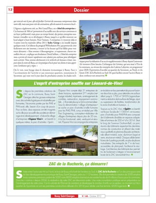 12                                                                                        Dossier

     qui vient de voir le jour, afin de faciliter l’arrivée des nouveaux entrepreneurs dans
     notre ville, mais aussi pour créer des animations, afin de soutenir le commerce local ».
     L’Agence a également créé, au 3bis Grand’Place, un « hôtel des entreprises ».
     Ces bureaux de 500 m² permettent d’accueillir avec des services communs et
     un loyer préférentiel, mais pour un temps limité, des petites entreprises sou-
     haitant s’installer ou se développer à Bussy, jusqu’à ce qu’elles trouvent un
     local adapté à leurs besoins. Pour l’instant, 3 entreprises s’y trouvent déjà et
     4 autres vont les rejoindre début 2013. Sydec Group y est installé depuis
     quelques mois. Cet éditeur du progiciel Websolution-Pro, qui permet de créer
     facilement son site internet, a trouvé ici les locaux qu’il lui fallait pour vrai-
     ment démarrer. «Nous sommes 4 Buxangeorgiens ; et auparavant, chacun tra-
     vaillait chez soi », explique son fondateur, David Sebban. « L’hôtel des entreprises
     nous a permis de trouver rapidement une solution peu onéreuse pour développer
     notre activité. Nous sommes dorénavant à la recherche de bureaux à louer, tou-
                                                                                                 niques pour la réalisation d’un accès supplémentaire à Bussy depuis l’autoroute
     jours dans le centre de Bussy, car c’est pratique d’accès pour nos clients et nous appré-
                                                                                                 A4 viennent d’être lancées. L’échangeur du Génitoy, qui sera situé à l’Est de
     cions l’ambiance qui y règne. »
                                                                                                 la commune, au niveau des entrepôts des Galeries Lafayette, est programmé
     On le voit, tout bouge dans le domaine économique à Bussy. Face à                           pour 2020. Il permettra d’accéder au quartier du Sycomore, au Nord, et à la

                                                                                                 donc renforcer son attractivité. n
     l’accroissement de l’activité et aux nouveaux quartiers, notamment le                       future ZAC de la Rucherie au Sud. De quoi faciliter encore l’accès à Bussy et
     Sycomore, qui vont voir le jour dans les prochaines années, les études tech-


                                 L’esprit d’entreprise souffle sur Léonard-de-Vinci
                                                                    L’Espace Vinci compte déjà 31 entreprises de           en évolution en leur permettant de pouvoir fusion-

       S
                    i depuis les premières créations de
                    ZAC sur la commune, Bussy Saint-                divers horizons, représentant 271 emplois (net-        ner deux lots ou plus, pour atteindre une surface
                    Georges attire les grosses entreprises          toyage industriel, imprimerie, aménagement de          allant jusqu'à 1700 m² SHON (agrandisse-
                                                                    combles, restauration, équipement automo-              ment ou réduction de la surface de l'étage, ajout
        avec des activités logistiques et industrielles per-
                                                                    bile…). Il ne reste plus qu’un lot à commercialiser.   ou suppression de fenêtres, transformation de
        formantes, l’économie portée par les PME et
                                                                    Sous la dénomination «village d’entreprises»           la zone d'activités en bureaux…).
        PMI avait, elle, besoin d’un coup de pouce.                 se cache un parc d’activités à taille humaine
        Pour ce faire, deux espaces ont été imaginés                                                                       Toujours sur la ZAC Vinci, «Spirit» va bientôt
                                                                    pour les PME/PMI, conçu et réalisé par Villa           voir le jour. Sur plus de 11 000 m², ce nouveau
        sur la ville pour accueillir des sociétés en démar-         Parc Engineering, concepteur–réalisateur de            parc d’activités pour PME-PMI sera composé
        rage et en développement : d’abord le village               villages d’entreprises depuis plus de 20 ans.          de 6 bâtiments divisibles en espaces adapta-
        d’entreprises «Espace Vinci» ; et bientôt à                 A la fois fonctionnel, aéré, verdoyant et sécu-        bles et lumineux de 350 m² d’ici 2014. Situé
        quelques mètres, le parc d’activités « Spirit».             risé, l’Espace Vinci accompagne les entreprises        le long de l’avenue Graham-Bell, ce parc
                                                                                                                           réunira des bâtiments respectant les dernières
                                                                                                                           normes de construction et utilisant des maté-
                                                                                                                           riaux qualitatifs et pérennes (façade architectu-
                                                                                                                           rale alliant minéral, acier, aluminium laqué et
                                                                                                                           verre, structure en métal). Chaque cellule béné-
                                                                                                                           ficiera de 6 parkings privatifs, en plus de places
                                                                                                                           mutualisées. Des entrepôts de 7 m de haut,
                                                                                                                           accessibles de plain-pied, faciliteront le stoc-
                                                                                                                           kage. L’architecture des bâtiments leur permet-
                                                                                                                           tra de facilement s’intégrer à l'environnement
                                                                                                                           boisé de la ZAC Léonard-de-Vinci. n



                                                      ZAC de la Rucherie, ça démarre !

        S
                 ituée entre l’autoroute A4 au Nord, le bois de Bussy et la forêt de Ferrières au Sud, la ZAC de la Rucherie est l’un des principaux axes
                du futur développement économique de Bussy Saint-Georges, prévu sur 112 hectares. Elle doit permettre la création de 2000 emplois
                (mais certaines prévisions parlent de 5000 voire 8000 emplois à terme) et une rentrée fiscale de 8 millions d’euros pour la commune.
        Dans les « cartons » depuis 2004, la réalisation de cette ZAC est désormais actée. Une vaste consultation publique est en préparation sur
        l’aménagement de cette zone. Car la volonté de l’État est de maintenir et développer le nombre d’actifs sur ce secteur, au moment où l’éco-
        quartier du Sycomore va voir ses premières constructions débuter d’ici 2014 pour abriter, une fois terminé, 4500 logements. n



                                                              Bussy Saint-Georges                   N° 148 - Octobre 2012
 