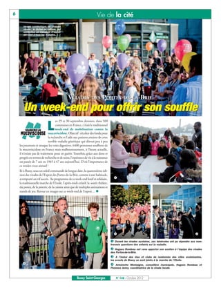 6                                                                       Vie de la cité
       Image symbolique de chaque
       virade : le lâcher de ballons, qui
       symbolise un message d’espoir
       adressé à tous les malades.




                                              VIRADES DES PORTES-DE-LA-BRIE
       Un week-end pour offrir son souffle
                                    es 29 et 30 septembre derniers, dans 500

                            L      communes en France, c’était le traditionnel
                                   week-end de mobilisation contre la
                             mucoviscidose. Objectif : récolter des fonds pour
                             la recherche et l'aide aux patients atteints de cette
                             terrible maladie génétique qui détruit peu à peu
    les poumons et attaque les voies digestives. 6400 personnes souffrent de
    la mucoviscidose en France mais malheureusement, à l'heure actuelle,
    il n'existe pas de traitement pour en guérir. Toutefois, grâce aux dons et
    progrès en termes de recherche et de soins, l'espérance de vie à la naissance
    est passée de 7 ans en 1965 à 47 ans aujourd'hui. D’où l’importance de
    ce rendez-vous annuel !
    Et à Bussy, sous un soleil commandé de longue date, la quatorzième édi-

                                                                                       å
    tion des virades de l’Espoir des Portes-de-la-Brie, comme à son habitude,
    a remporté un vif succès. Au programme de ce week-end festif et solidaire,
    la traditionnelle marche de l’Etoile, l’après-midi créatif, la soirée théâtre,
    du poney, de la poterie, de la cuisine ainsi que de multiples animations et
    stands de jeu. Retour en images sur ce week-end de l’espoir… n




                                                                                       é                                                             ç
                                                                                     å Durant les virades scolaires, des bénévoles ont pu répondre aux nom-
                                                                                     breuses questions des enfants sur la maladie.
                                                                                     ç Hugues Rondeau est venu apporter son soutien à l’équipe des virades
                                                                                     des Portes-de-la-Brie.
                                                                                     é   A l’instar des élus et clubs de randonnée des villes avoisinantes,

      è
                                                                                     les scouts de Bussy se sont joints à la marche de l’Etoile.
                                                                                     è   Antoinette Montaigne, conseillère municipale, Hugues Rondeau et
                                                                                     Florence Jenny, coordinatrice de la virade locale.


                                                      Bussy Saint-Georges                N° 148 - Octobre 2012
 