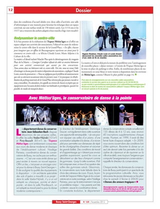 12                                                                                      Dossier

     dans des conditions d’accueil idéales avec deux salles d’activités, une salle
     d’informatique et une tisanerie pour favoriser les échanges dans un espace
     convivial, sur une surface totale de 150 mètres carrés. Les 11/14 ans et les
     15/17 ans y trouvent des ateliers adaptés à leur tranche d’âge (voir encadré).


     Redynamiser le centre-ville
     Si le but premier de la réalisation de l’Espace Métiss’âges est d’offrir un
     espace adapté aux activités des associations, l’objectif est aussi de redyna-
     miser le centre-ville dans le secteur de la Grand’Place. « En effet, chacun
     peut imaginer que cet afflux de Buxangeorgiens représente un atout pour le
     commerce en centre-ville », se félicite Claude Louis, Maire Adjoint à la                  Hugues Rondeau, Claude Louis et Lynda Amami
     Culture de la ville.                                                                      découvrent les nouvelles salles associatives lors
                                                                                               d’une visite de fin de chantier.
     La mairie a d’abord racheté Marché Plus après le déménagement du magasin
     Place de la Marne : « L’enseigne Carrefour refusait de céder ses anciens bâtiments        La mairie a d’ores et déjà pris la mesure du problème avec l’aménagement
     pour une activité commerciale qui aurait pu être concurrente.                             de nouvelles places « dépose-minute » à l’entrée de l’Espace Metiss’âges et
     Nous avions donc un bâtiment vide en centre-ville. Très vite, nous est venue l’idée       la mise en place de parkings à vélos. Enfin, de nombreuses places de sta-
     d’aménager ces locaux pour les mettre à disposition des associations», explique Claude
                                                                                               de Métiss’âges, comme l’illustre le plan publié en page 14. n
                                                                                               tionnement en zone bleue et verte restent à disposition dans les environs
     Louis, avant de poursuivre : « Nous ne négligeons pas le problème de stationnement
     que cela va sûrement occasionner dans les premiers mois. C’est pourquoi, la réhabi-
     litation du parking souterrain de la Grand’Place devient plus que jamais cruciale et      Pour plus de renseignements sur ces nouvelles salles associatives,
     nous y travaillons. En attendant, j’en appelle au civisme de chacun et j’espère que cet   contactez le service des sports ou le service culturel au 01 64 66 60 01
                                                                                               ou par courriel à sports@bussy-saint-georges.fr et culturel@bussy-saint-georges.fr
     équipement sera l’occasion de faire évoluer nos habitudes en privilégiant, quand c’est    Retrouvez la liste de toutes les associations utilisant l'espace Métiss'âges dans
     possible, les modes de transports doux».                                                  un encart spécial en fin de journal.




                        Avec Métiss’âges, le conservatoire de danse à la pointe




               e département danse du conserva-                   Le directeur de l’établissement, Dominique              danse du conservatoire compte actuellement

       L       toire Jean-Sébastien-Bach dispose
               désormais de ses propres salles.
        En effet, les salles Vaslav-Nijinski (101m²)
                                                                  Daucet, voit également dans cette ouverture
                                                                  une opportunité remarquable : « Je vais pou-
                                                                  voir équiper ces salles d’un piano, d’une
                                                                                                                          135 élèves de 4 à 12 ans, avec environ
                                                                                                                          40 inscriptions supplémentaires chaque
                                                                                                                          année. Pourtant, en 1999, il avait dû être
        et Pina-Bausch (85 m²) de l’Espace                        sonorisation adaptée à la danse, d’un écran             fermé faute d’espace adapté. « En 2009,
        Métiss’âges sont entièrement consacrées                   plat pour permettre aux danseuses de répé-              nous avons rouvert dans des conditions loin
        aux cours de danse moderne et classique                   ter les chorégraphies d’examen et visionner             d’être optimum. Recentrer la danse sur un
        de l’établissement culturel. Nadège                       les grands ballets. Des conditions de travail           seul site devrait cette fois permettre à la dis-
        Paineau, coordinatrice danse du conser-                   et d’apprentissage qui n’étaient pas envisa-            cipline de s’épanouir et de rayonner sur la
        vatoire de Bussy, ne cache pas son enthou-                geables auparavant, quand les cours se                  ville et au-delà, avec toujours l’exigence que
        siasme : « C’est une vraie entité danse qui               déroulaient sur des lieux d’emprunt comme               comporte l’enseignement en conservatoire»,
        peut exister à travers ce nouvel espace.                  les gymnases. » Jusqu’à cette ouverture, il fal-        rappelle le directeur du conservatoire.
        Offrir un lieu, c’est poser un ancrage conc-              lait composer avec un taux d’occupation des
        ret pour la danse à Bussy Saint-Georges ».                salles des gymnases saturé. Désormais,                  Chaque année, les danseuses du conserva-
        Et de souligner la qualité des équipements                le conservatoire aura toute latitude dans le            toire de Bussy participent à un spectacle de
        à disposition : « Un architecte spécialiste               choix des créneaux de cours. Et puis, la pro-           la programmation culturelle. Ainsi, vous
        des sols d’opéra a travaillé à ce projet :                ximité de l’espace Métiss’Ages et du conser-            retrouverez les jeunes danseuses sur les plan-
                                                                  vatoire est un autre avantage, selon Nadège
                                                                                                                          «Danses des amours tragiques».n
        dans la salle Vaslav-Nijinski, il y a un sol                                                                      ches le samedi 2 février à 20h30 pour
        adapté au classique, pointe et demi-                      Paineau, pour qui le stationnement n’est pas
        pointe ; et dans la salle Pina-Bausch, un                 un problème majeur : «Les parents sont très
                                                                                                                           Renseignements auprès du Conservatoire Jean-
        sol adapté au travail pied nu pour la danse               contents», assure la coordinatrice danse.                Sébastien-Bach au 01 60 21 36 00 ou par courriel
        moderne contemporaine ».                                  En constante évolution, le département                   à conservatoire.jsbach@bussy-saint-georges.fr




                                                             Bussy Saint-Georges                 N° 149 - Novembre 2012
 