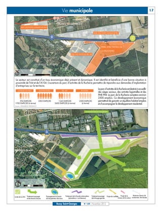 Vie municipale                                                                                                                     17




Le secteur est constitué d’un tissu économique déjà présent et dynamique. Il est identifié et bénéficie d’une bonne situation à
proximité de l’A4 et de l’A104. L’ouverture du parc d’activités de la Rucherie permettra de répondre aux demandes d’implantation
d’entreprises sur le territoire.
                                                                                   Le parc d’activités de la Rucherie est destiné à accueillir
                                                                                   des sièges sociaux, des activités logistrielles et des
                                                                                   PME-PMI. Le parc de la Rucherie comptera environ
                                                                                   2500 emplois. Ce développement économique
    594 EMPLOIS         3305 EMPLOIS       1245 EMPLOIS          2500 EMPLOIS      permettrait de garantir un équilibre habitat/emplois
1950 EMPLOIS (à terme)                 2600 EMPLOIS (à terme)       (à terme)      et d’accompagner le développement résidentiel.
Source : EPAMARNE/EPAFRANCE




                                                                                                                                                                             Itinéraire chemin de
Limite de la ZAC Traitement paysager      Paysagement du bassin      Traitement de la façade autoroutière   Traitement paysager     Projet de cueillette Projet de la
                 et des liaisons douces   de récupération des eaux         (plantations + architecture)     de la frange agricole                      maison de la nature randonnée Brie Boisée


                                                        Bussy Saint-Georges                      N° 149 - Novembre 2012
 