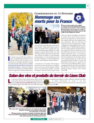 9


                                                    COMMÉMORATION DU 11-NOVEMBRE
                                                    Hommage aux
                                                    morts pour la France
                                                                                                            å Pour ne jamais oublier cette tragédie,
                                                                                                            les membres du Conseil Municipal des enfants

                                                                                                             Robert Msili a rendu hommage aux soldats de
                                                                                                            sont chaque année associés à cette cérémonie.

                                                                                                            Bussy Saint-Georges qui ont péri au cours d’un des
                                                                                                            conflits les plus sanglants de l’histoire.

                                                                                                            d’horreur, d’angoisse, de souffrance, de privation,
                                                                                                            de combats atroces d’une violence inouïe et
                                                                                                            jamais connue jusqu’alors sur le continent euro-

                                                       
                                                                                                            péen. Quatre années qui virent disparaître plu-
                                                                                                            sieurs générations. Bien que victorieuse, la
                                                                                                            France est sortie meurtrie et ruinée de ce conflit :
                                                    pris le chemin du cimetière pour écouter les dis-       1 400 000 morts dont 600 000 victimes civiles ;
                                                    cours des élus. « Bussy Saint-Georges a payé son        630 000 veuves et 700 000 orphelins de guerre.
                                                    tribut à la Grande Guerre, puisque notre com-           Plus de 3 millions de blessés, de mutilés, d’aveu-
                                                    mune a perdu beaucoup de ses fils lors de ce conflit    gles, de gazés que l’histoire retiendra sous le nom
  å
                                                    sanglant, a déclaré Robert Msili. Ces noms              particulièrement évocateur, mais sinistrement
                                                    inscrits dans la pierre, gravons-les aussi dans notre   tragique, de gueules cassées. » C’est pour ne
                                                    cœur, afin que nos enfants ne nous demandent            jamais oublier cette tragédie que l’Amicale des


I
    ls étaient une nouvelle fois nombreux à         jamais pourquoi, en ce jour d’automne, ils n’ont        Anciens Combattants convie chaque année à
    venir se recueillir devant le Monument aux      pas école et pourquoi, au milieu des feuilles qui       cette commémoration les jeunes élus du
    Morts de Bussy Saint-Georges en cette           tombent, tant de drapeaux tricolores s’élèvent. »       Conseil Municipal des Enfants. A l’issue de la
matinée du 11 novembre, désormais institué                                                                  Marseillaise jouée par les musiciens du
par une loi de février 2012 journée de «commé-      « Cette date du 11 novembre 1918 marqua à               Conservatoire Jean-Sébastien-Bach, ceux-ci,
moration de la Grande Guerre et de tous les         jamais les consciences des hommes et des femmes         accompagnés des élus de la ville, sont d’ailleurs
morts pour la France ». Menée par l’Amicale         qui vécurent cette période tragique, affirma            allés fleurir les 33 tombes des soldats buxan-
                                                                                                            georgiens disparus durant cette Grande
                                                                                                            Guerre. n
des Anciens Combattants du président Robert         quant à lui Dominique Bijard, conseiller
Msili, le cortège d’une centaine de personnes a     municipal. L’Armistice mit fin à quatre années



 Salon des vins et produits du terroir du Lions Club
      es amateurs de bonne chère s’étaient donné rendez-vous les 26, 27         se sont déplacés pour déguster (et plus si affinités!), quantité de produits

L     et 28 octobre à la ferme de la Jonchère pour le désormais tra-
      ditionnel salon des vins et produits du terroir organisé par
le Lions Club de Lagny/Val-de-Bussy. Plus d’un millier de visiteurs
                                                                                de       la ferme, gastronomie du terroir et vins fins.
                                                                                Les bénéfices de ce salon ont comme de coutume été reversés aux œuvres
                                                                                du Lions Club. n

                                                                                                                                                          




                                                                       å

 å Le Lions Club s’est forgé au fil des ans une solide liste de contacts
                     auprès de viticulteurs, qui reviennent chaque année

      Hugues Rondeau, Jean-Claude Lamagnère et Dominique Bijard côté
                                          avec grand plaisir à la Jonchère.

Bussy, sans oublier Guy Jelensperger, maire de Guermantes, et Fredéric Mac
                      Kain, ancien sous-préfet de l'arrondissement de Torcy.

                                                 Bussy Saint-Georges              N° 149 - Novembre 2012
 