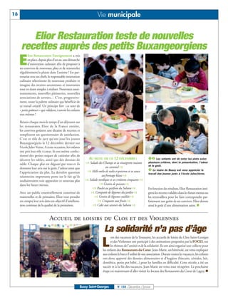 16                                                                     Vie municipale


         Elior Restauration teste de nouvelles
      recettes auprès des petits Buxangeorgiens
     E
             lior Restauration Enseignement a mis
            en place, depuis plus d’un an, une démarche
            d’innovation culinaire afin de proposer à
     ses convives de nouveaux plats et de renouveler
     régulièrement le plaisir dans l’assiette ! En par-
     tenariat avec ses chefs, le responsable innovation
     culinaire sélectionne de nouveaux produits et
     imagine des recettes savoureuses et innovantes
     tout en étant simples à réaliser. Nouveaux assai-
                                                                                                                  ç
     sonnements, nouvelles pâtisseries, nouvelles
     associations de saveurs… C’est, progressive-
     ment, toute la palette culinaire qui bénéficie de
     ce travail créatif. Un principe fort : ce sont de
     « petits goûteurs » qui valident, à savoir les enfants
     eux-mêmes !

     Réunis chaque mois le temps d’un déjeuner sur
     les restaurants Elior de la France entière,
     les convives goûtent une dizaine de recettes et
     remplissent un questionnaire de satisfaction.
     C’est ce rôle de jury qu’ont joué les jeunes

                                                               å                                                   é
     Buxangeorgiens le 12 décembre dernier sur
     l’école Jules-Verne. A cette occasion, les enfants
     ont pris leur rôle à cœur, ils ont même confec-

                                                                                                                  åç Les enfants ont dû noter les plats selon
     tionné des petites toques de cuisinier afin de
                                                                AU MENU DE CE 12 DÉCEMBRE :
                                                              ñ Salade des Champs et sa vinaigrette maison
     décorer les tables, ainsi que des dessous de
                                                                                                                  plusieurs critères, dont la présentation, l’odeur
                                                                            au caramel ô
     table. Chaque plat est dégusté par tous et ils
                                                                                                                  é Le maire de Bussy est venu apprécier le
                                                                                                                  et le goût.

                                                               ñ Méli-mélo de radis et poivron et sa sauce
     donnent leur avis sur le goût, l’odeur ainsi que

                                                                         au fromage blanc ô
     l’appréciation du plat. La dernière question                                                                 travail des jeunes jurés à l’école Jules-Verne.

                                                              ñ Salade nordique et ses croûtons croquants ô
     néanmoins importante porte sur le fait qu’ils

                                                                        ñ Gratin de poisson ô
     souhaiteraient voir apparaître ce nouveau plat

                                                                  ñ Poulet au parfum du Sahara ô
     dans les futurs menus.

                                                                 ñ Compotée de légumes du jardin ô
                                                                                                                  En fonction des résultats, Elior Restauration inté-
     Avec un public essentiellement constitué de
                                                                    ñ Gratin de légumes oubliés ô
                                                                                                                  grera les recettes validées dans les futurs menus ou
     maternelles et de primaires, Elior veut prendre
                                                                      ñ Croquant aux fruits ô
                                                                                                                  les retravaillera pour les faire correspondre par-
     en compte leur avis dans un objectif d’améliora-
                                                                  ñ Cake aux saveurs du Sahara ô
                                                                                                                  faitement aux goûts de ses convives. Elior donne
     tion continue de la qualité de la prestation.                                                                ainsi le goût d’une alimentation saine. n


                               Accueil de loisirs du Clos et des Violennes
                                                                            La solidarité n’a pas d’âge
                                                                                  ors des vacances de la Toussaint, les accueils de loisirs du Clos-Saint-Georges

                                                                           L     et des Violennes ont participé à des animations proposées par la FOCEL sur
                                                                                 les thèmes de l’amitié et de la solidarité. Ils ont ainsi organisé une collecte pour
                                                                           les enfants des Restaurants du Cœur. Jean-Marie, un bénévole, est venu expliquer
                                                                           aux enfants le but et l'utilité de son association. Durant toutes les vacances, les enfants
                                                                           ont donc apporté des denrées alimentaires et d'hygiène (biscuits, céréales, lait,
                                                                           dentifrice, petits pot bébé...) pour les familles en difficulté. Cette récolte a été un
                                                                           succès et à la fin des vacances, Jean-Marie est venu tout récupérer. La prochaine
                                                                           étape est maintenant d'aller visiter les locaux des Restaurants du Cœur de Lagny. n



                                                          Bussy Saint-Georges          N° 150 - Décembre / Janvier
 