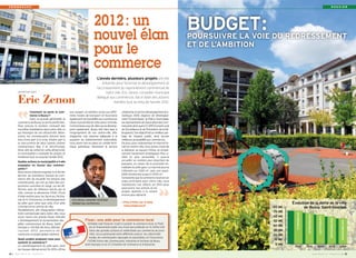 COMMERCES                                                                                                                                                                                                                                        DOSSIER




                                                                                 2012 : un                                                                BUDGET:
                                                                                 nouvel élan                                                              POURSUIVRE LA VOIE DU REDRESSEMENT
                                                                                                                                                          ET DE L’AMBITION
                                                                                 pour le
                                                                                 commerce
                                                                                   L’année dernière, plusieurs projets ont été
                                                                                       entamés pour favoriser le développement et
                                                                                   l’accroissement du rayonnement commercial de
            ENTRETIEN AVEC                                                                notre ville. Eric Zenon, conseiller municipal

            Eric Zenon                                                             délégué aux commerces, fait le bilan des actions
                                                                                               menées tout au long de l’année 2012.

                        Comment se porte le com-           aux usagers un meilleur accès aux diffé-       urbanisme, le service développement éco-
                        merce à Bussy?                     rents modes de transport et favorisera         nomique, l’ADE (Agence de Développe-
                        Dans sa grande généralité, le      également l’accessibilité aux commerces        ment Économique), la Police municipale,
            commerce de Bussy se porte plutôt bien.        situés à proximité de cette place centrale.    les représentants de l’association des com-
            Pour preuve, le nombre croissant des           Comme beaucoup de villes qui se dévelop-       merçants ainsi que le CLSPD (Conseil Local
            nouvelles installations dans notre ville, ce   pent rapidement, Bussy doit faire face à       de Surveillance et de Prévention de la Dé-
            qui témoigne de son attractivité. Néan-        l’engorgement de son centre-ville. Afin        linquance). Son objectif est un meilleur par-
            moins, les commerçants doivent faire           d’apporter une réponse adéquate à la           tage de l’espace public, ainsi qu’une
            face d’une part à la crise, d’autre part à     question du stationnement automobile,          meilleure accessibilité aux commerces.
            la concurrence de deux grands centres          nous avons mis en place un comité tech-        De plus, pour redynamiser le marché fo-
            commerciaux: Bay 2 et Val-d’Europe.            nique spécifique réunissant le service         rain en centre-ville, nous avons choisi de
            Ainsi, afin de renforcer cette attractivité,                                                  le déplacer au square Vitlina, un empla-
            la municipalité a multiplié les projets et                                                    cement hautement stratégique! Plus vi-
            initiatives tout au long de l’année 2012.                                                     sible et plus accessible, il pourra
            Quelles actions la municipalité a-t-elle                                                      accueillir un nombre plus important de
            engagées en faveur des commer-                                                                passants, en raison de la proximité im-
            çants ?                                                                                       médiate du pôle gare. Le marché pourra
            Nous avons d’abord organisé, le 6 février                                                     s’étendre sur 1000 m2, avec une possi-
            dernier, les premières Assises du com-                                                        bilité d’extension jusqu’à 3000 m2.
            merce afin de recueillir les besoins des                                                      Conscients que le commerce local est un
            commerçants, qui ont pu faire des pro-                                                        enjeu prioritaire pour notre ville, nous
            positions concrètes et réagir sur les dif-                                                    maintenons nos efforts en 2013 pour
            férents axes de réflexion lancés par la                                                       poursuivre nos actions et les
            ville, comme la démarche FISAC (Fond                                                          projets destinés à le rendre
            d’Intervention pour les Services, l’Artisa-                                                   encore plus attractif.
            nat et le Commerce), le développement            Eric Zenon, conseiller municipal
            du pôle gare ainsi que celui d’un pôle           délégué aux commerces.                         Plus d'infos sur le blog                                                Évolution de la dette de la ville
            commercial en entrée de ville.                                                                  www.urbabussy.fr
                                                                                                                                                                            80 M€         de Bussy Saint-Georges
            Parallèlement, afin d’augmenter l’attrac-
                                                                                                                                                                            70 M€




                                                                                                                                                                                       71376855,13€
            tivité commerciale dans notre ville, nous




                                                                                                                                                                                                       67092058,26€
                                                                                                                                                                            60 M€




                                                                                                                                                                                                                              63117508,97€
            avons lancé une grande étude intitulée




                                                                                                                                                                                                                                              59003962,83€
            « Développement et dynamisation des                         Fisac: une aide pour le commerce local                                                              50 M€




                                                                                                                                                                                                                                                              54544085,34€
            pôles commerciaux de Bussy Saint-                             Véritable outil financier visant à soutenir le commerce local, le FISAC
                                                                            est un financement public issu d’une taxe prélevée sur le chiffre d’af-
                                                                                                                                                                            40 M€
            Georges ». Cet état des lieux, attendu
            courant 2013, permettra de                                       faires des grandes surfaces et redistribuée aux commerces de proxi-                            30 M€
            construire un projet global cohérent.                            mité, via un partenariat entre différents acteurs: les collectivités                           20 M€
                                                                            locales, les commerçants regroupés en association, en l’occurrence
            Quels projets proposez-vous pour                                                                                                                                10 M€
                                                                          l’UCIAB (Union des Commerçants, Industries et Artisans de Bussy
            soutenir le commerce?
                                                                        Saint-Georges) et la CCI (Chambre de Commerce et d’Industrie).                                       0 M€
            Le réaménagement du pôle gare, dont                                                                                                                                      2010             2011                 2012              2013            2014
            les travaux démarreront fin 2013, offrira
14   I   BUSSY MAG N° 151 - FÉVR IER 2013                                                                                                                                                                             BUSSY MAG N° 151 - FÉV R IER 2013        I 15
 