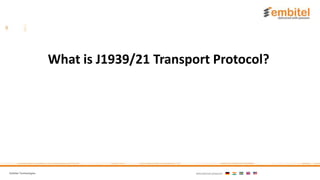 Embitel Technologies International presence:
What is J1939/21 Transport Protocol?
 