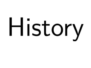History 
 