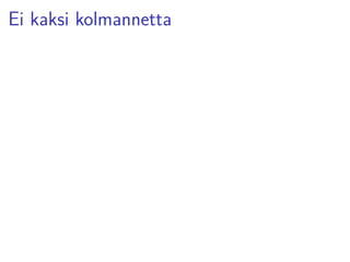 Ei kaksi kolmannetta 
 