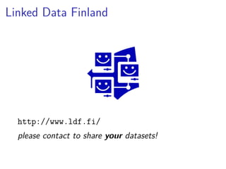 Linked Data Finland 
http://www.ldf.fi/ 
please contact to share your datasets! 
 