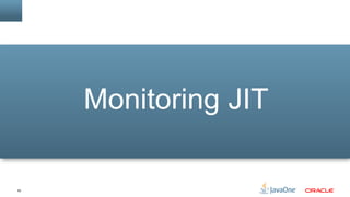 52
Monitoring JIT
 