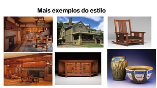 Mais exemplos do estilo
 
