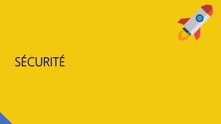 SÉCURITÉ
 