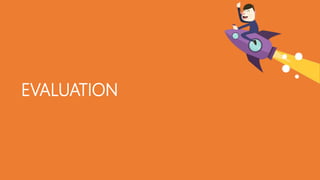 EVALUATION
 