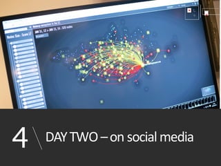 DAY TWO – on social media4
 