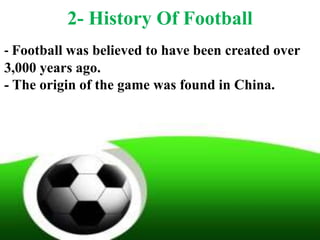 - The first football association ever was created in
England in 1863.
- Football quickly became popular all throughout
Eur...