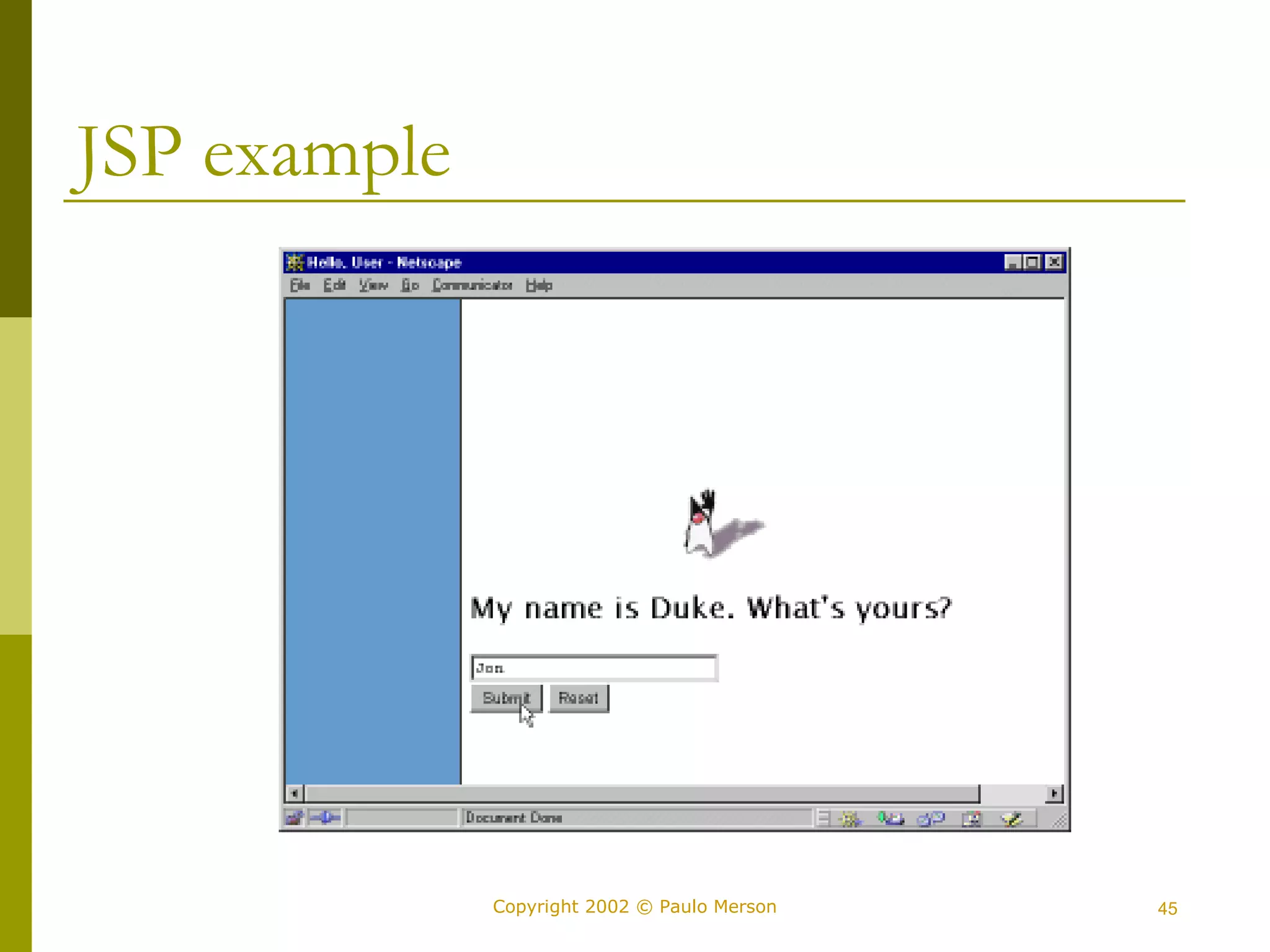 Copyright 2002 © Paulo Merson 45 
JSP example 
 
