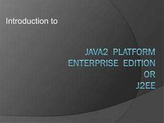 Introduction to
 