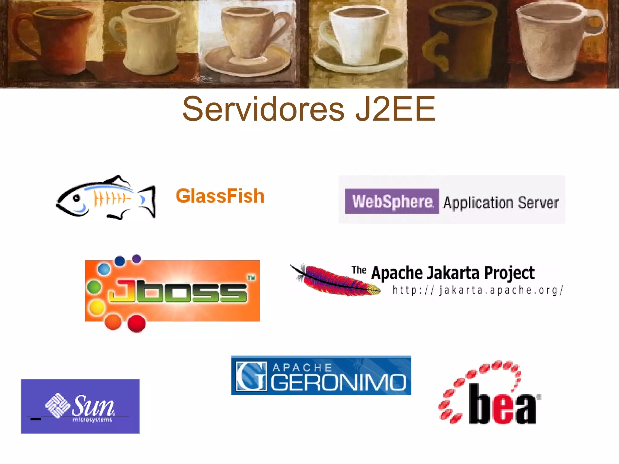 Servidores J2EE
 