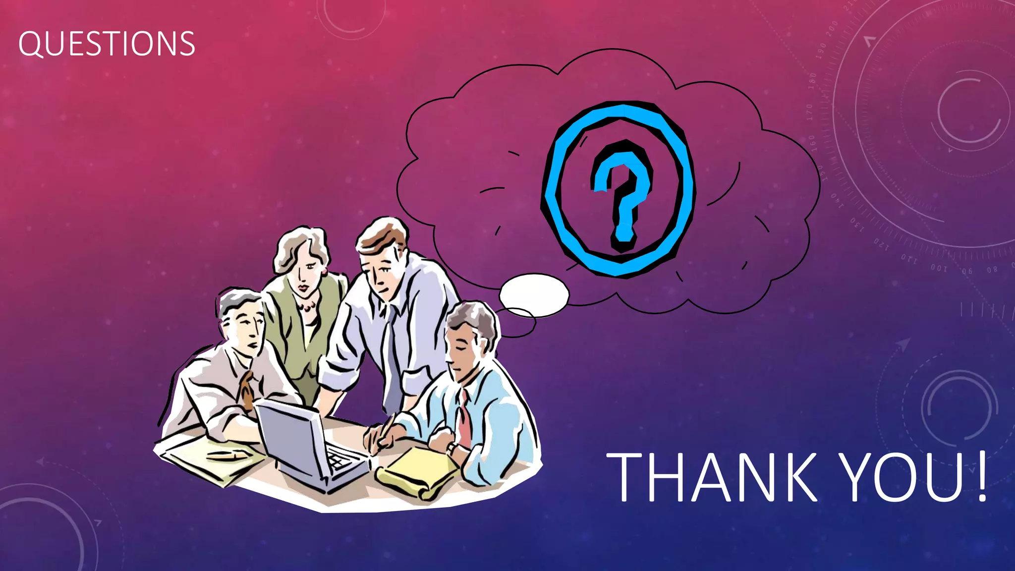QUESTIONS
THANK YOU!
 