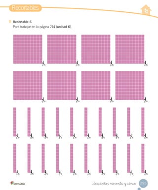 Recortable 6
Para trabajar en la página 214 (unidad 6).
Recortables
295_doscientos noventa y _cinco
 
