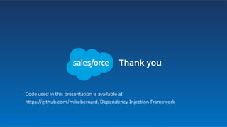 Thank you
Code used in this presentation is available at
https://github.com/mikebernard/Dependency-Injection-Framework
 