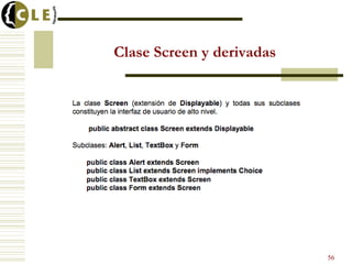 Clase Screen y derivadas




                           56
 