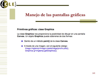 Manejo de las pantallas gráficas
149
 