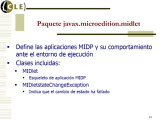 Paquete javax.microedition.midlet
41
 