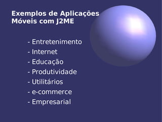 Aplicações Móveis com J2ME