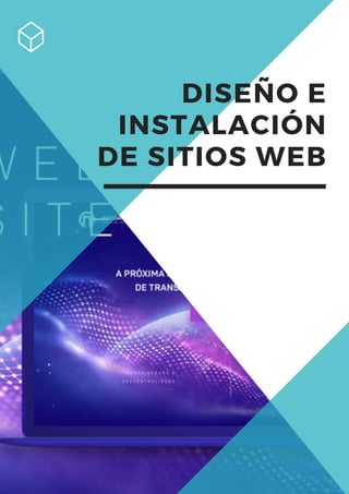 DISEÑO E
INSTALACIÓN
DE SITIOS WEB
 