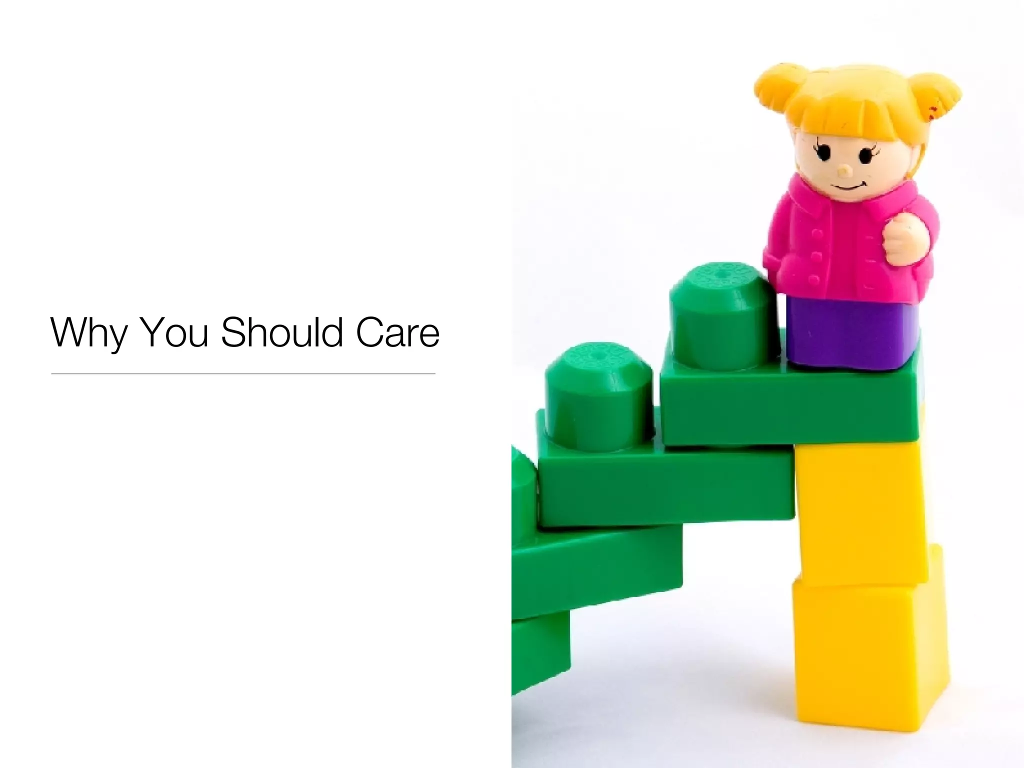 Why You Should Care 