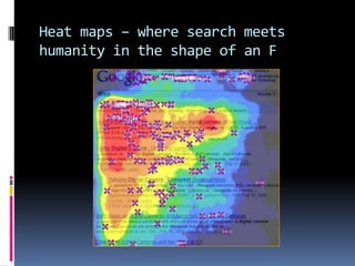 Heat maps – where search meets
humanity in the shape of an F

 