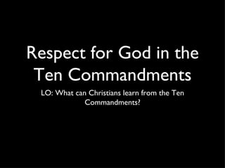 Respect for God in the Ten Commandments ,[object Object]